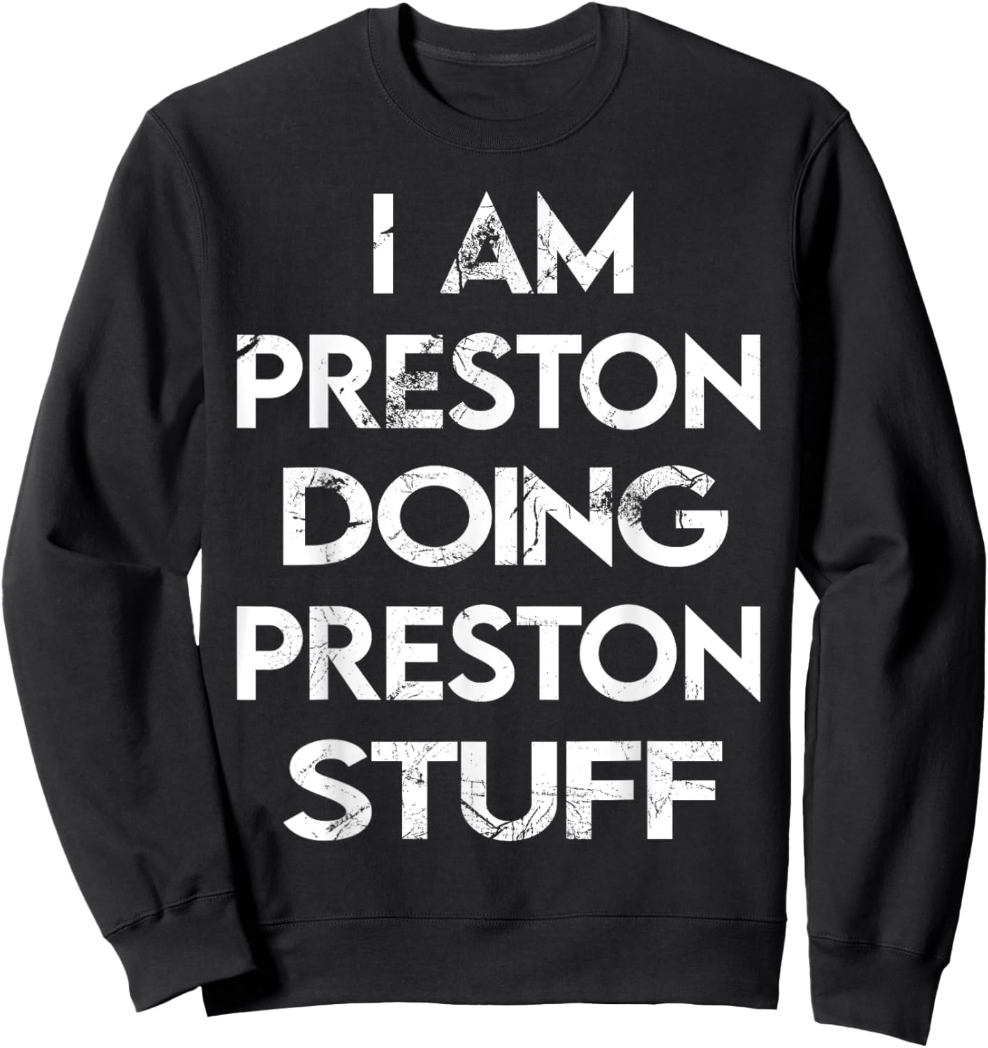 I Am Preston Doing Preston Stuff Sweatshirt - Sweatshirt | Black