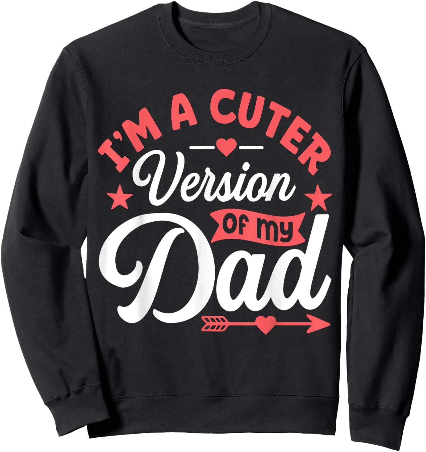 Cuter Version of Dad Funny Cute Kid Boy Girl Proud New Dad Sweatshirt - Sweatshirt | Black