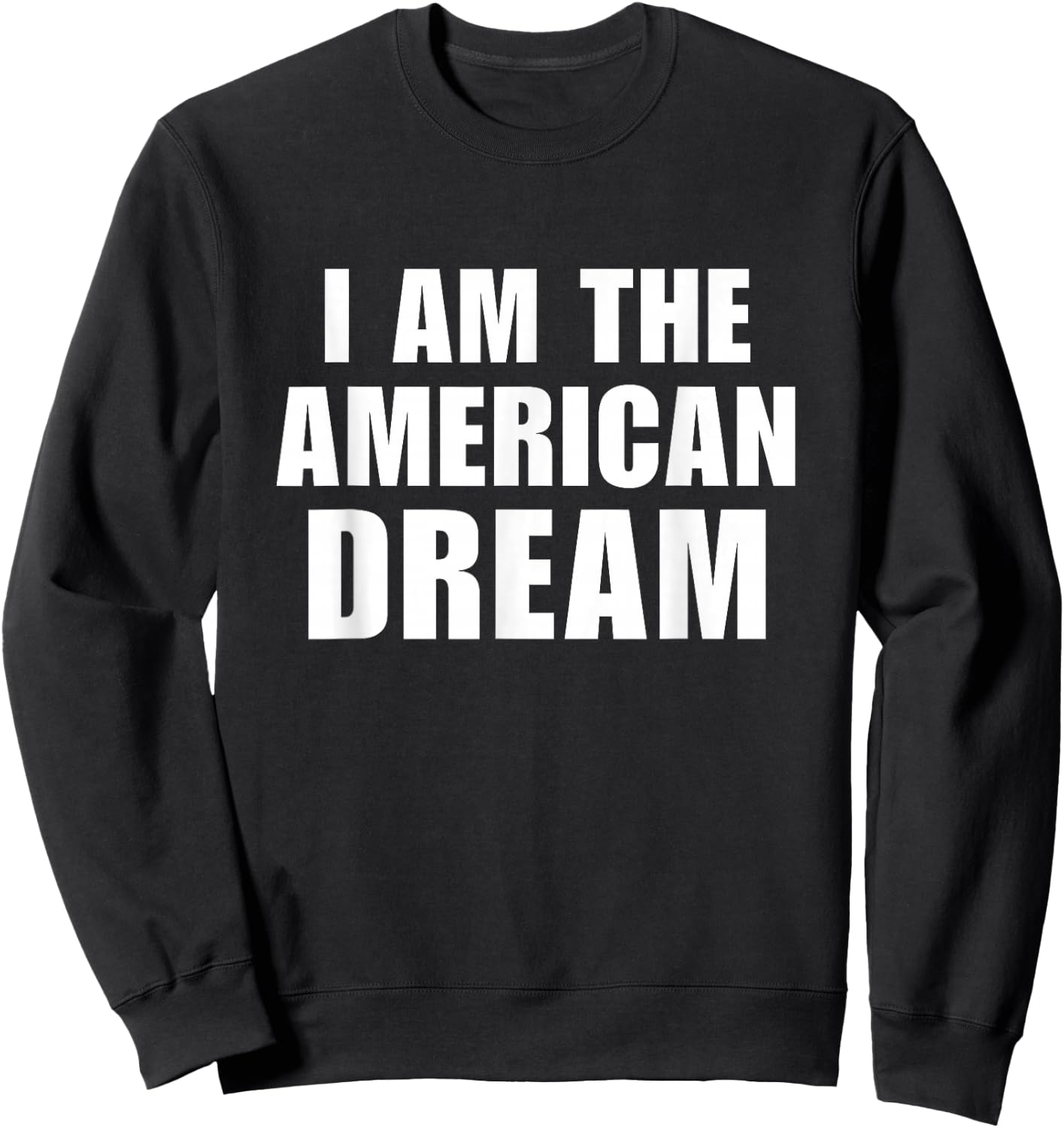 I Am The American Dream Shirt Y2K Aesthetic Retro Vibe 2000s Sweatshirt - Sweatshirt | Black