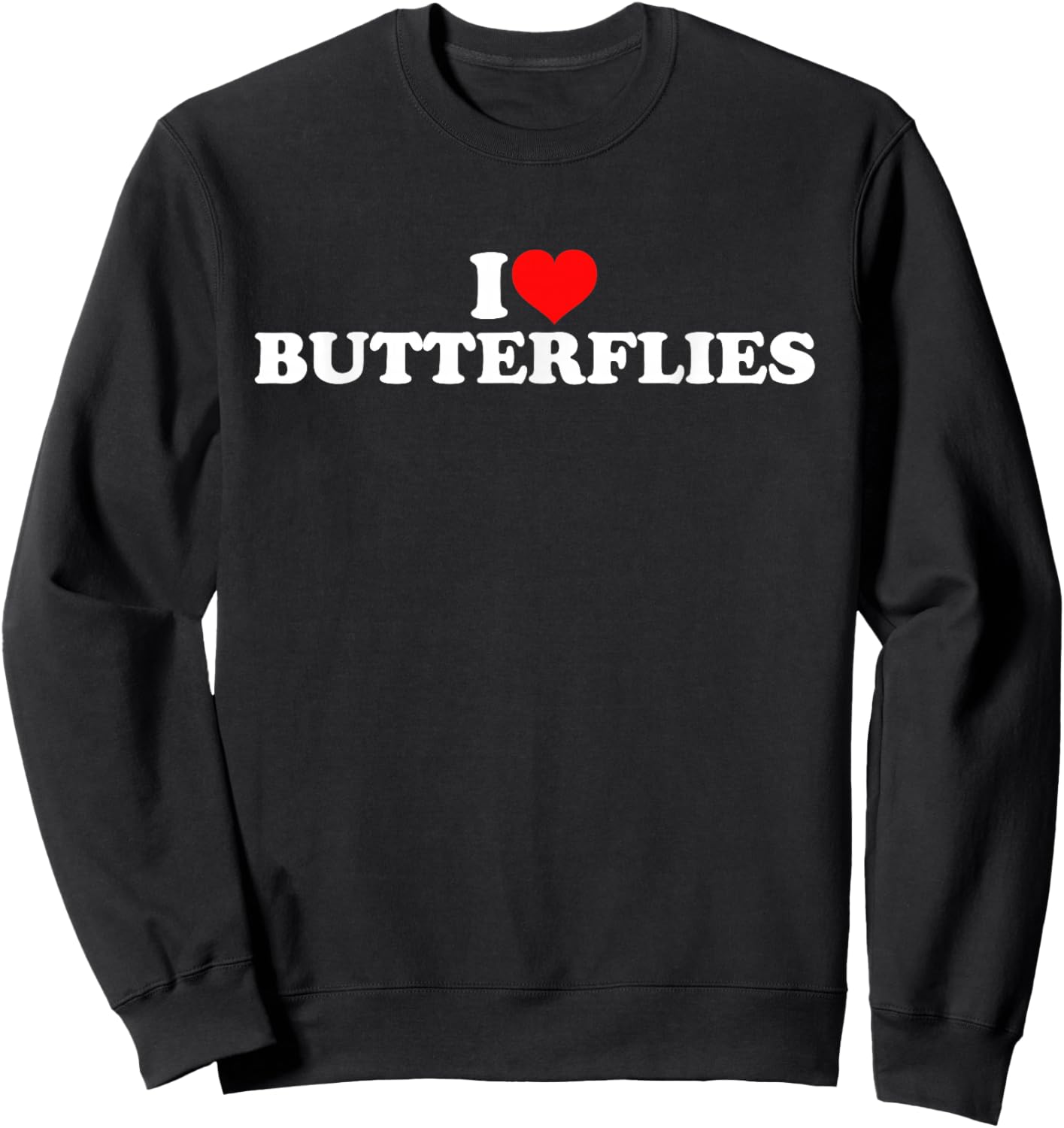 I Love Butterflies Sweatshirt - Sweatshirt | Black