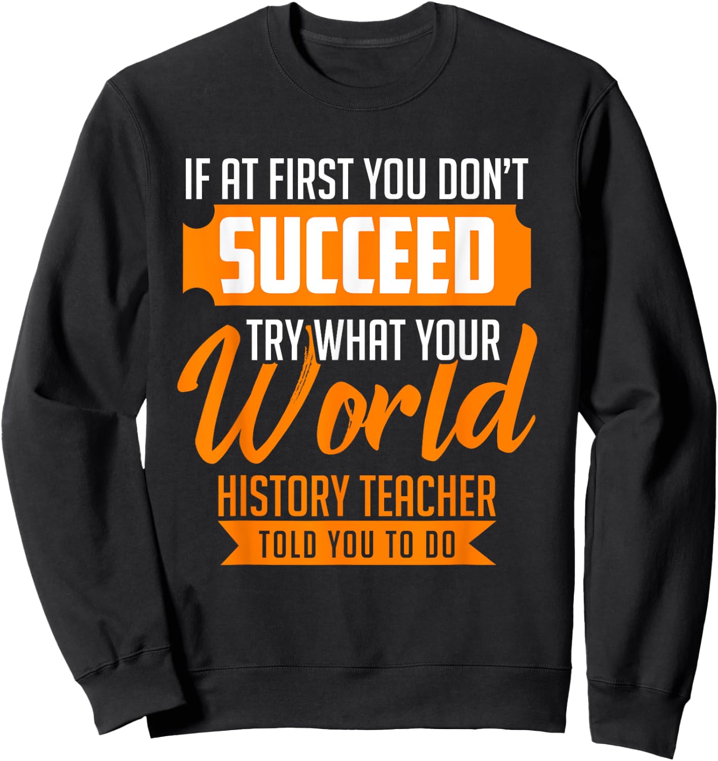 History Professor Student Teacher Gift World History Sweatshirt - Sweatshirt | Black