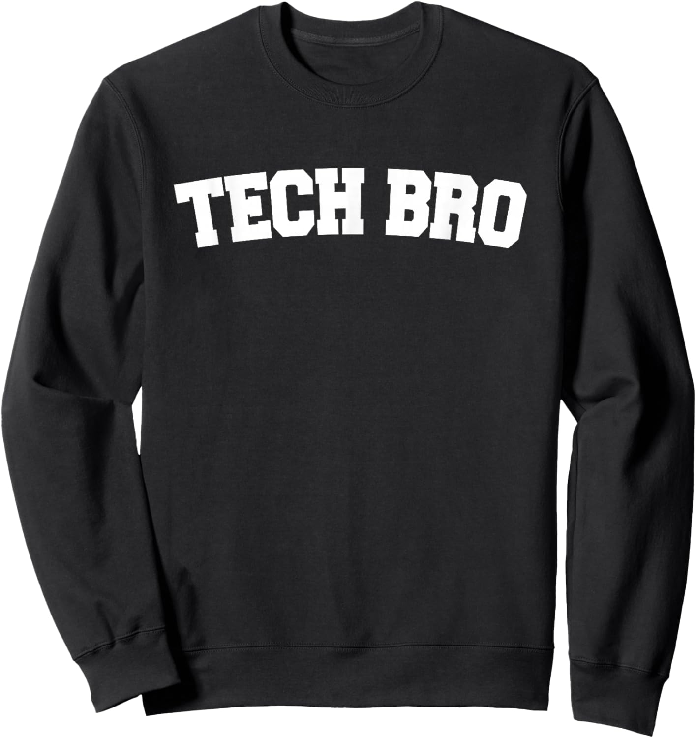 Tech Bro - Funny Technology Sweatshirt - Sweatshirt | Black