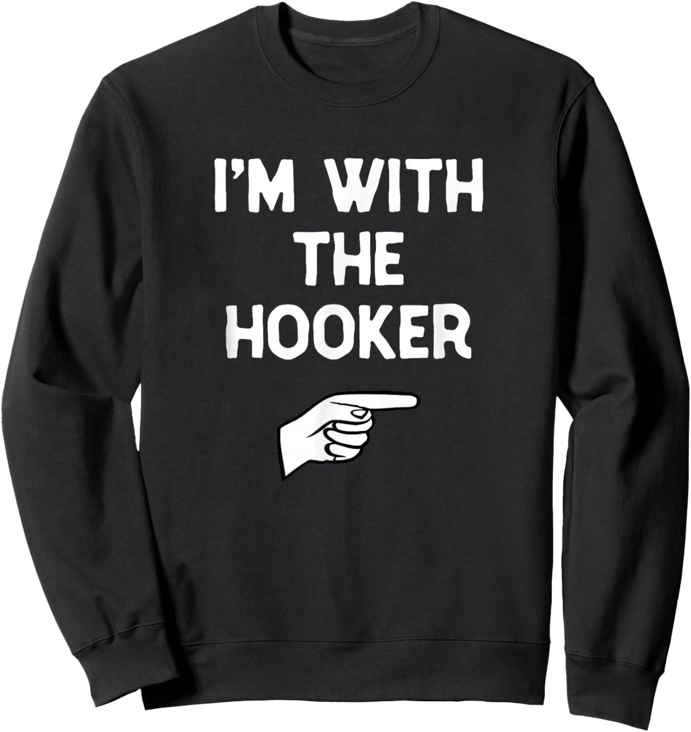I'm with The Hooker Costume Halloween Matching Party Sweatshirt - Sweatshirt | Black