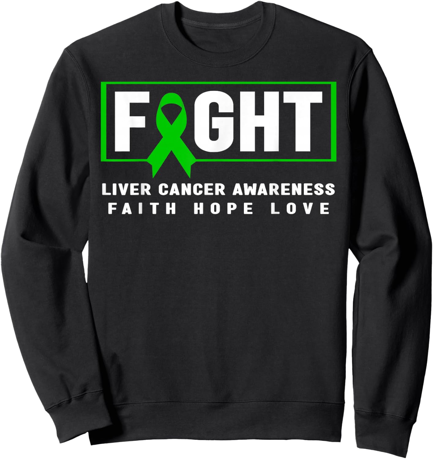 Liver Cancer Awareness Shirt - Fight Liver Cancer Awareness Sweatshirt - Sweatshirt | Black