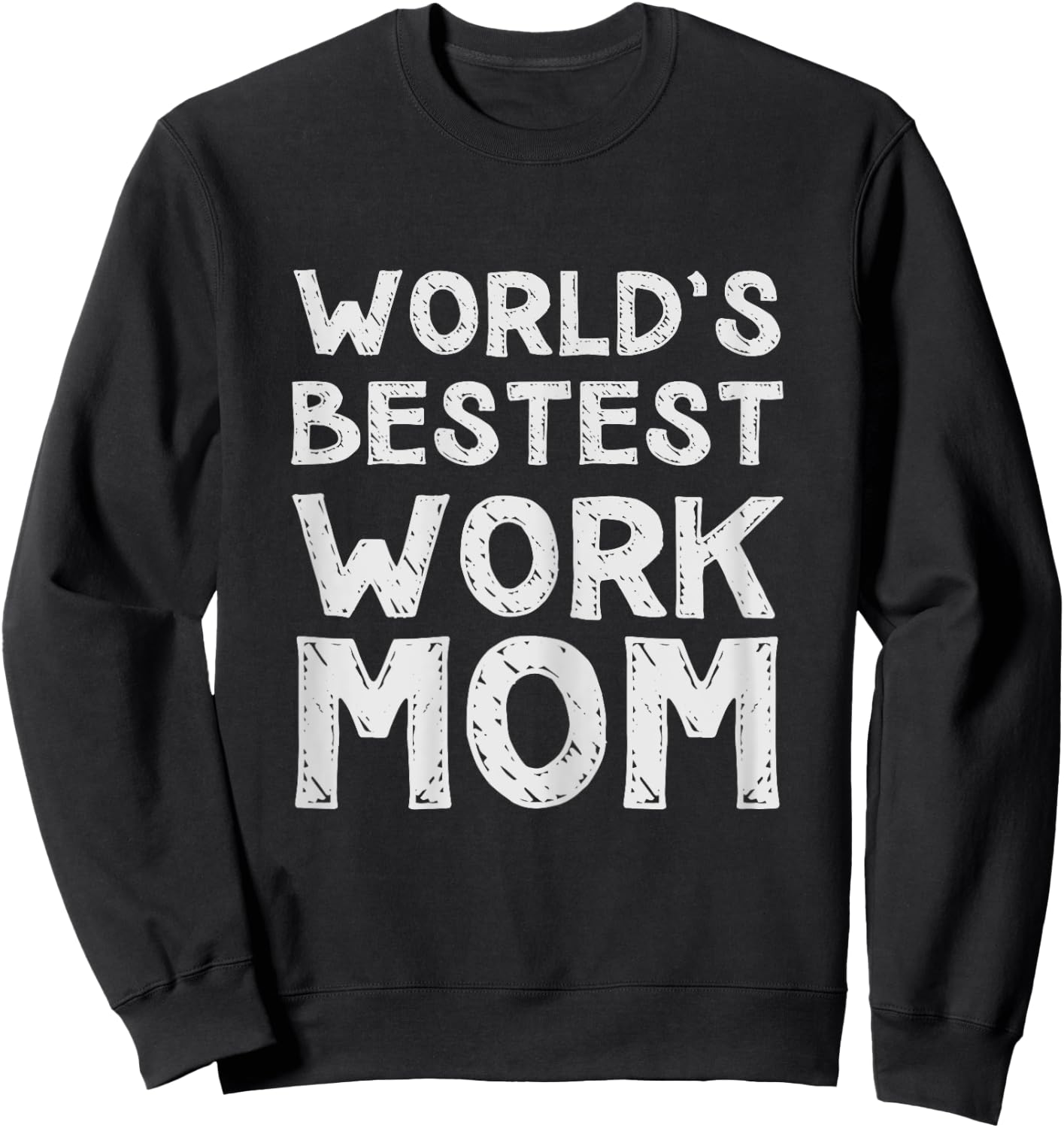 Sarcastic And Funny Clothing - World's Bestest Work Mom - Black - Short Sleeve - Classic Fit - Women's - Small Sweatshirt - Sweatshirt | Black