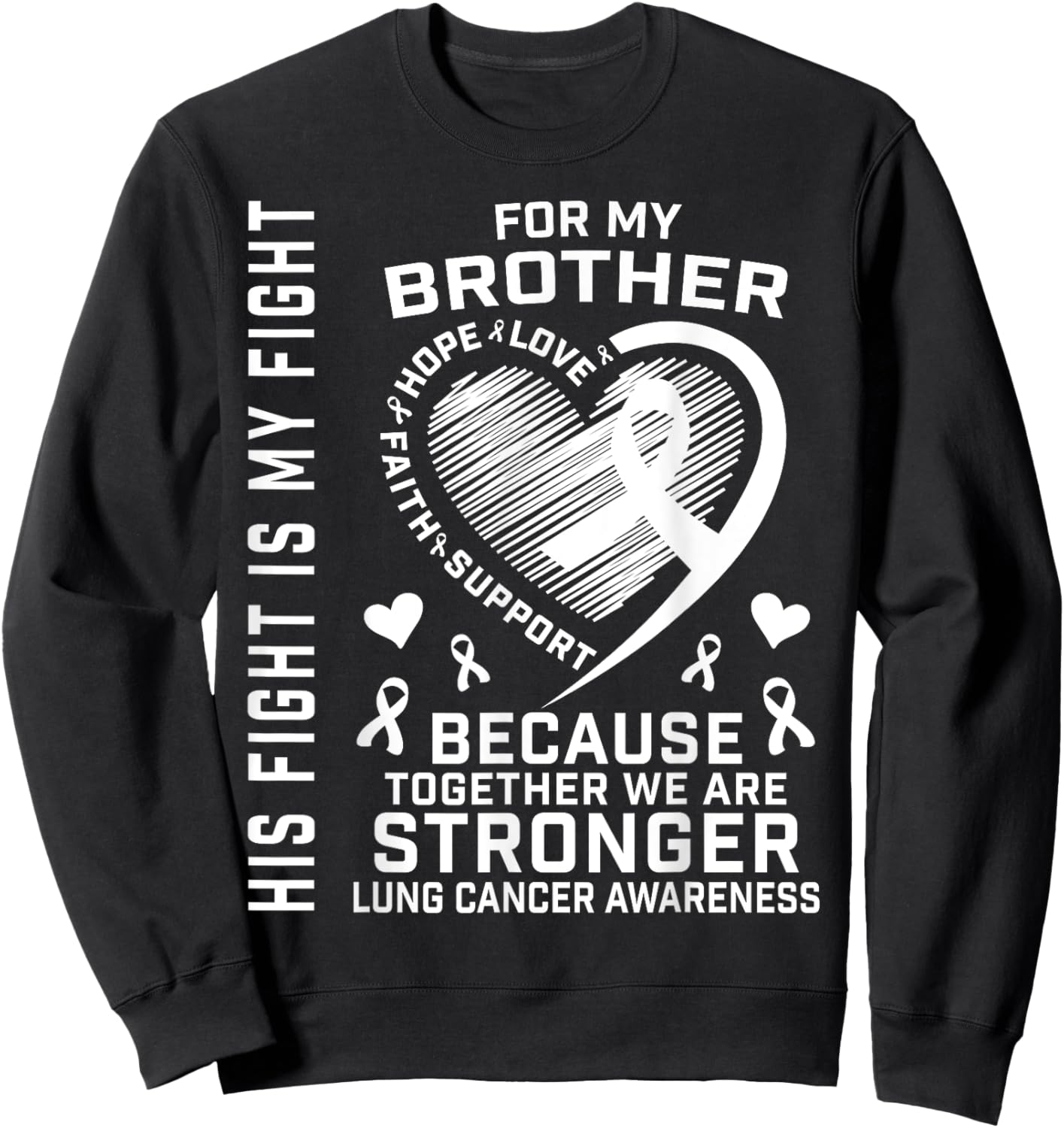 His Fight Is My Fight Brother Lung Cancer Awareness Products Sweatshirt - Sweatshirt | Black