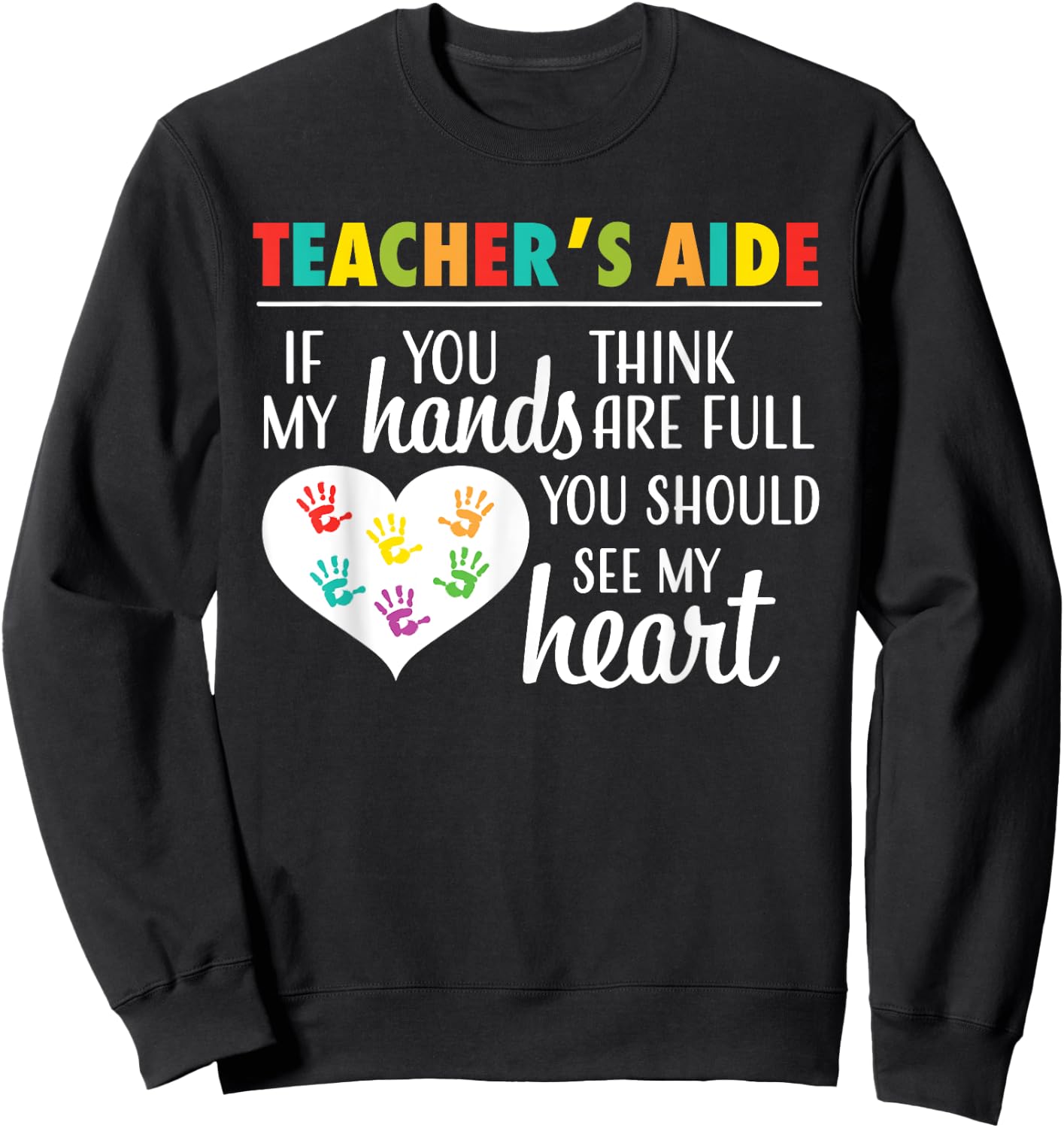 Teacher Aide Appreciation Cute Heart Sweatshirt - Sweatshirt | Black