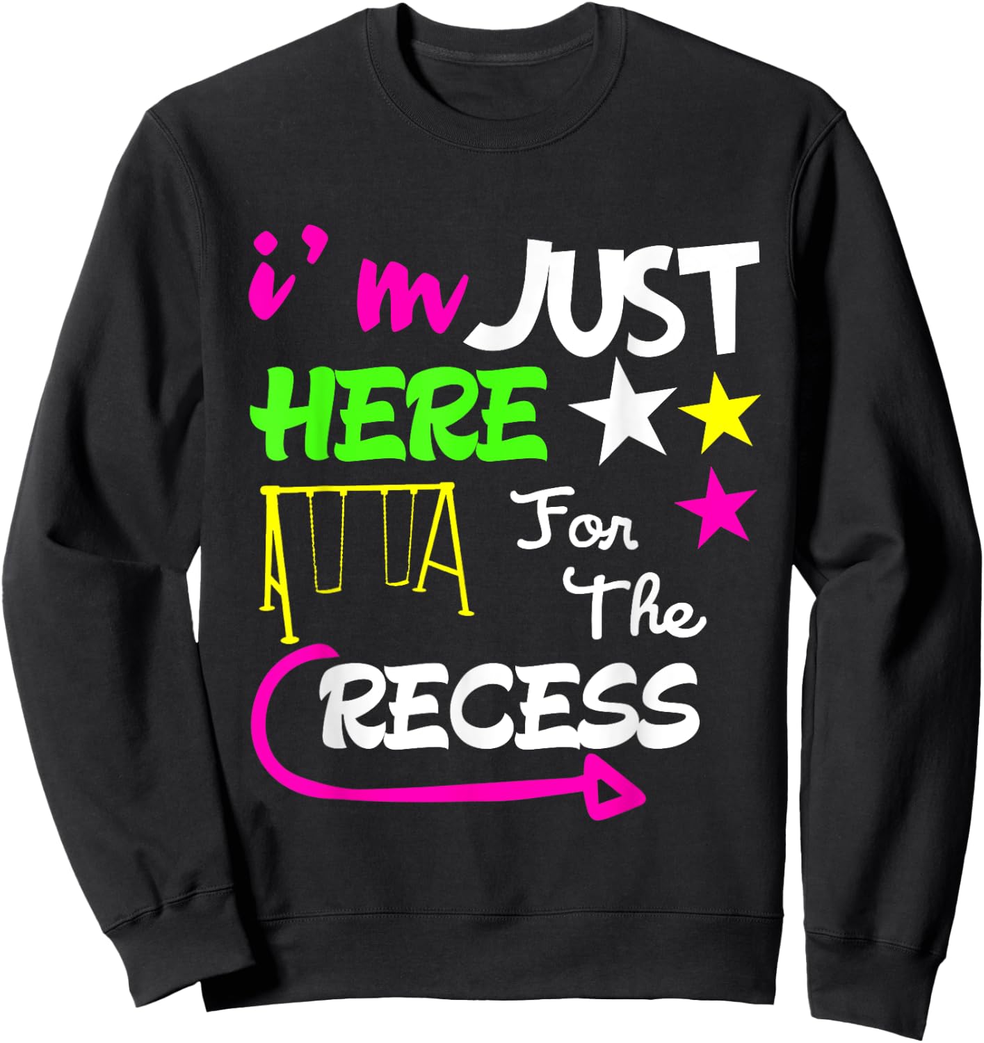 Just Here for the Recess Funny back to school Sweatshirt - Sweatshirt | Black