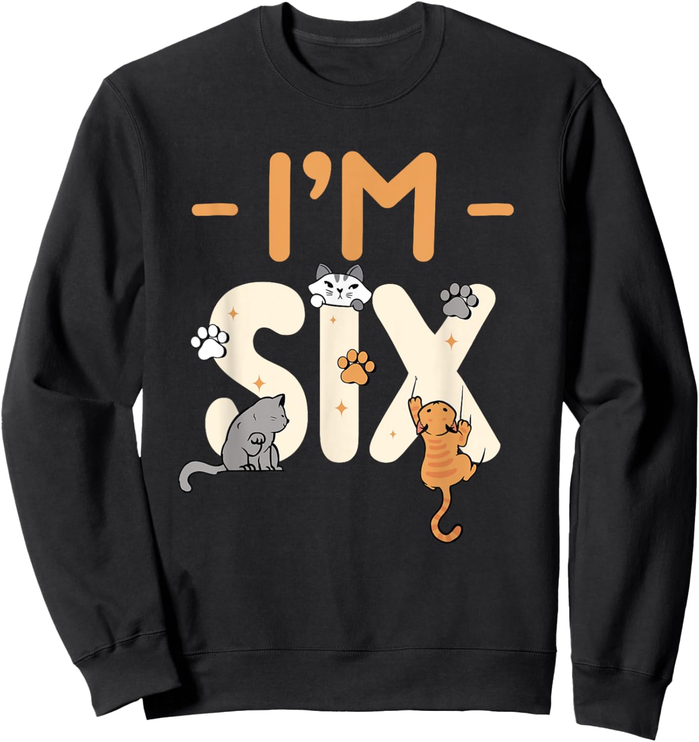 Cat 6 Years Old I'm Six 6th Birthday Party Kitten Cat Sweatshirt - Sweatshirt | Black
