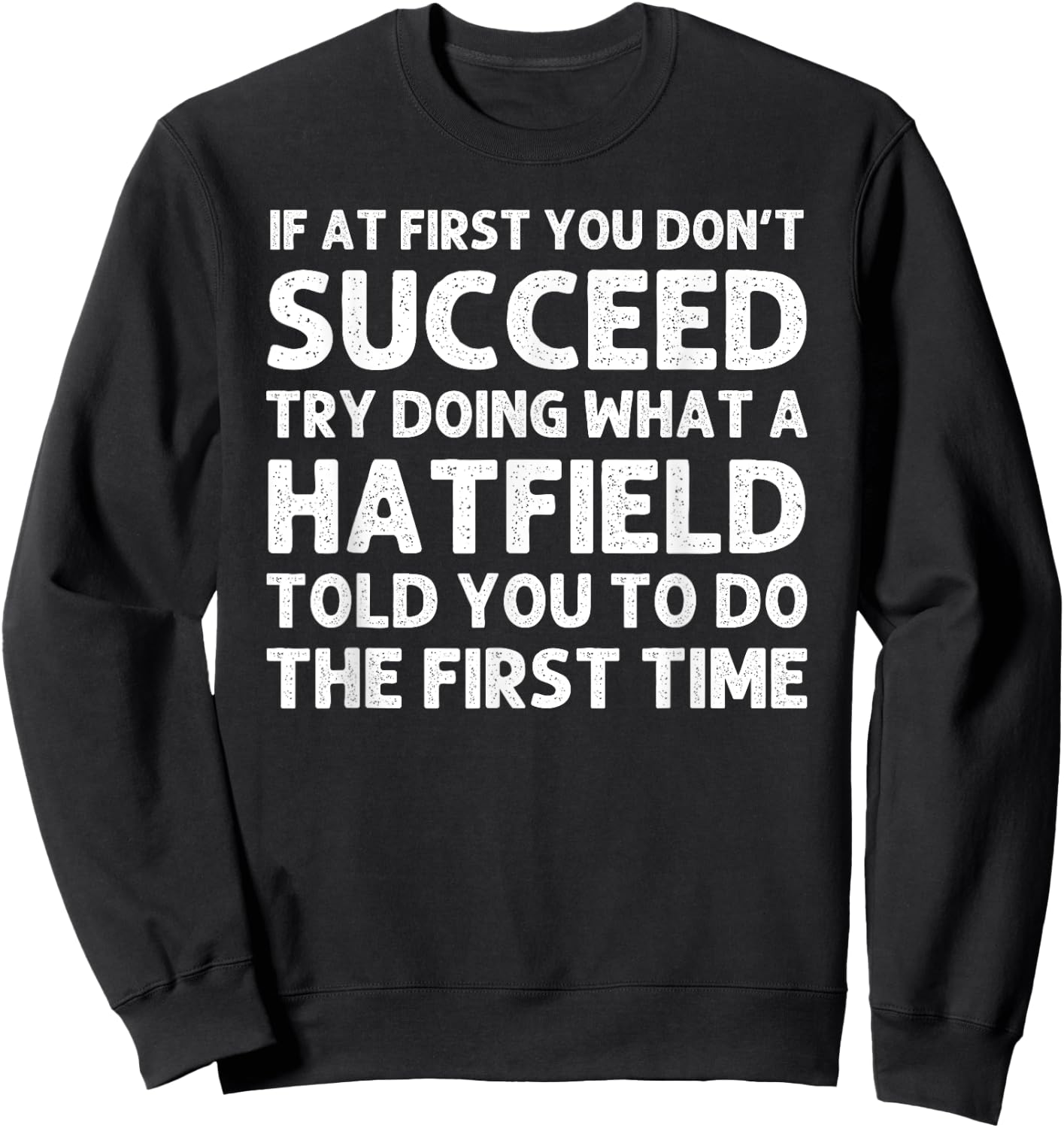 HATFIELD Funny Surname Family Tree Birthday Reunion Idea Sweatshirt - Sweatshirt | Black