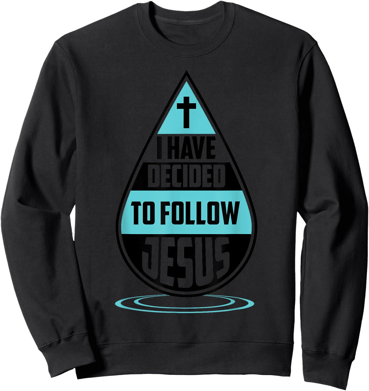 I Have Decided To Follow Jesus | Catholic Members Gift Sweatshirt - Sweatshirt | Black