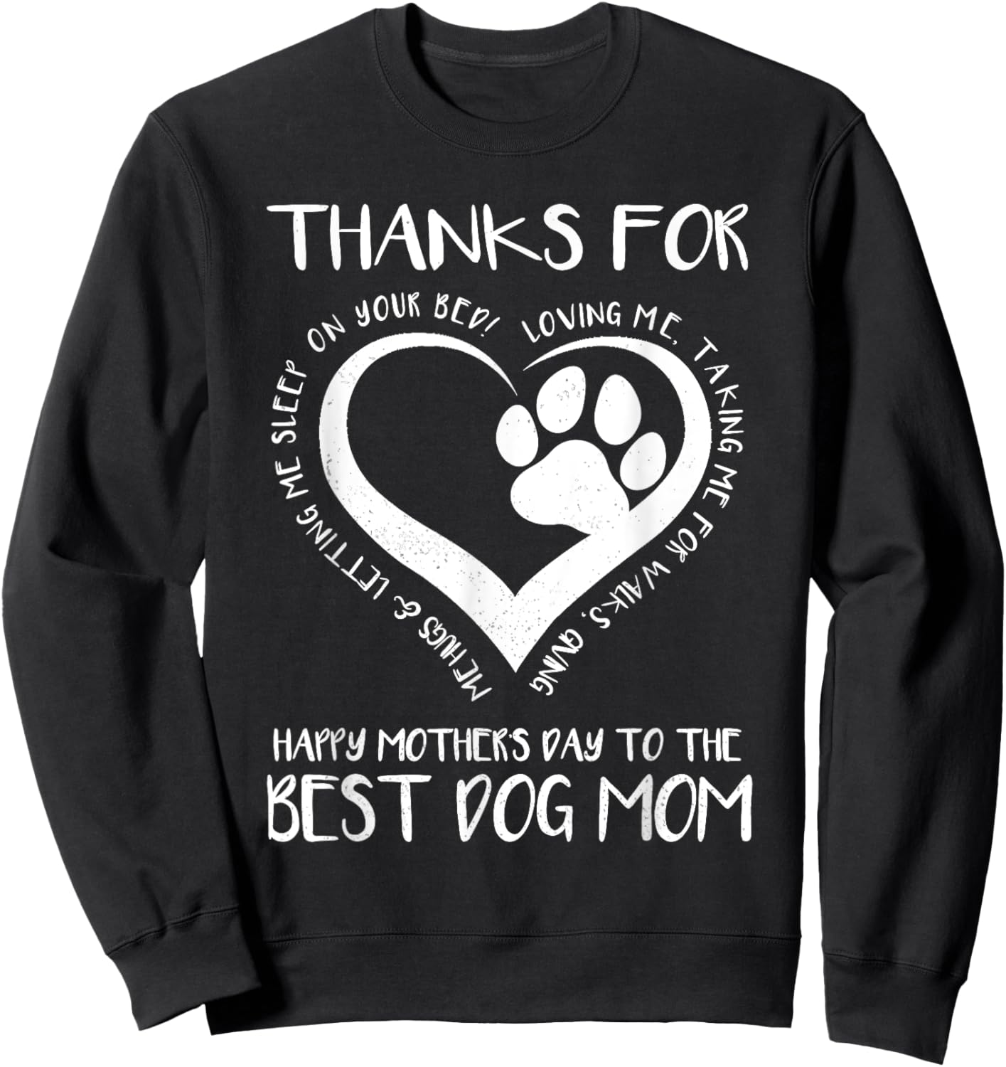 Thanks For Loving Me Happy Mother's Day To The Best Dog Mom Sweatshirt - Sweatshirt | Black