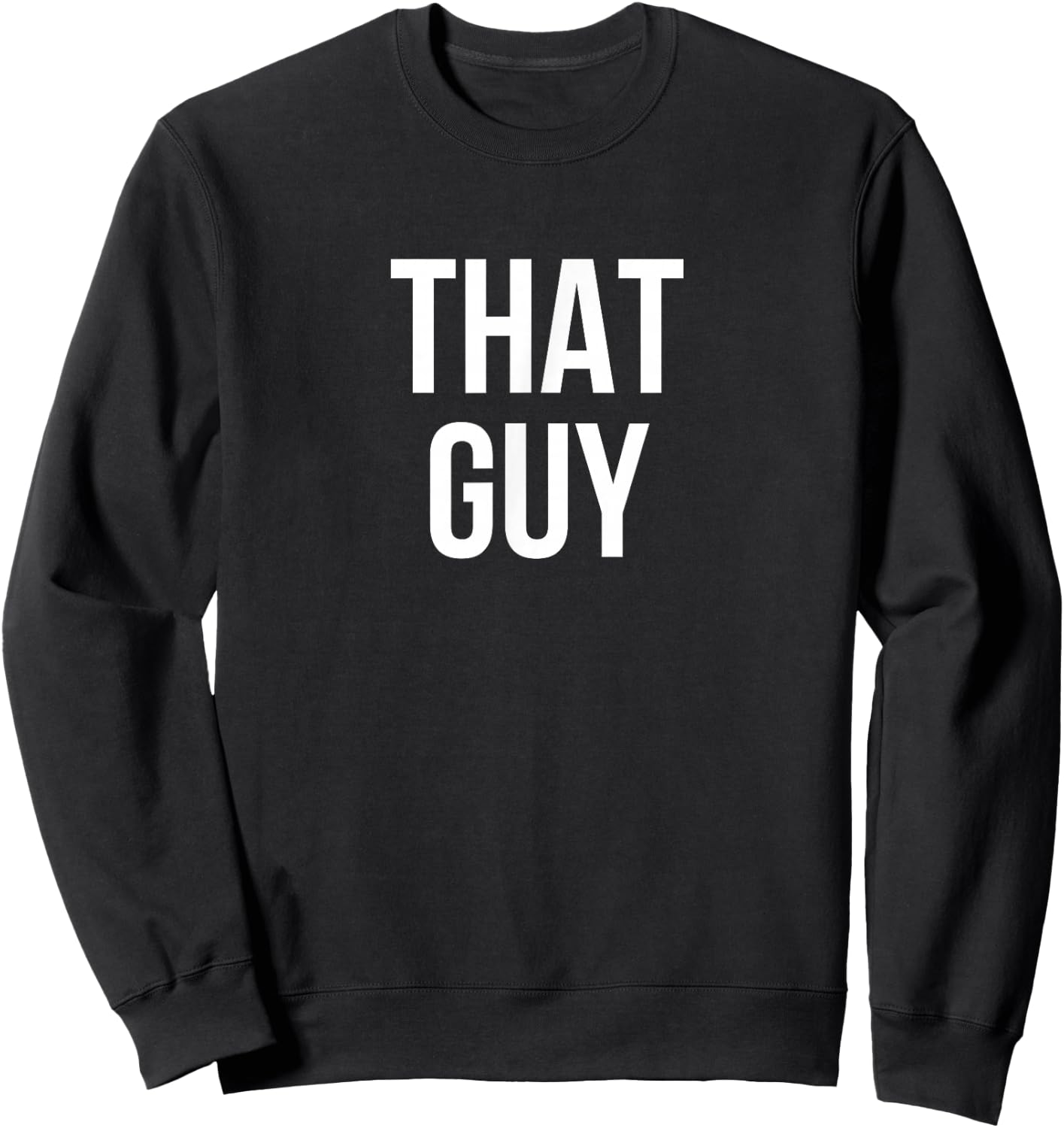 That Guy Sweatshirt - Sweatshirt | Black