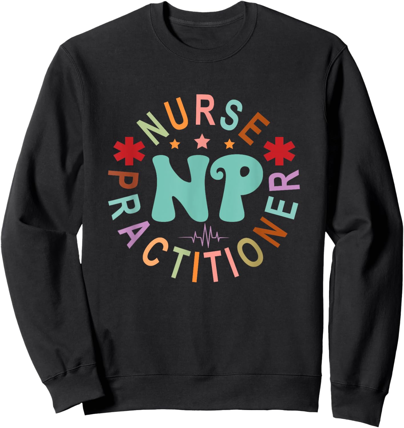 Funny Family Nurse Practitioner NP Nursing Day Nurse Week Sweatshirt - Sweatshirt | Black