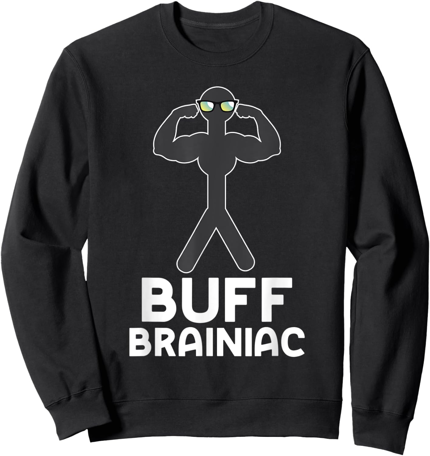 Buff Brainiac Smart Guys Strong Boys Funny Workout Sweatshirt - Sweatshirt | Black