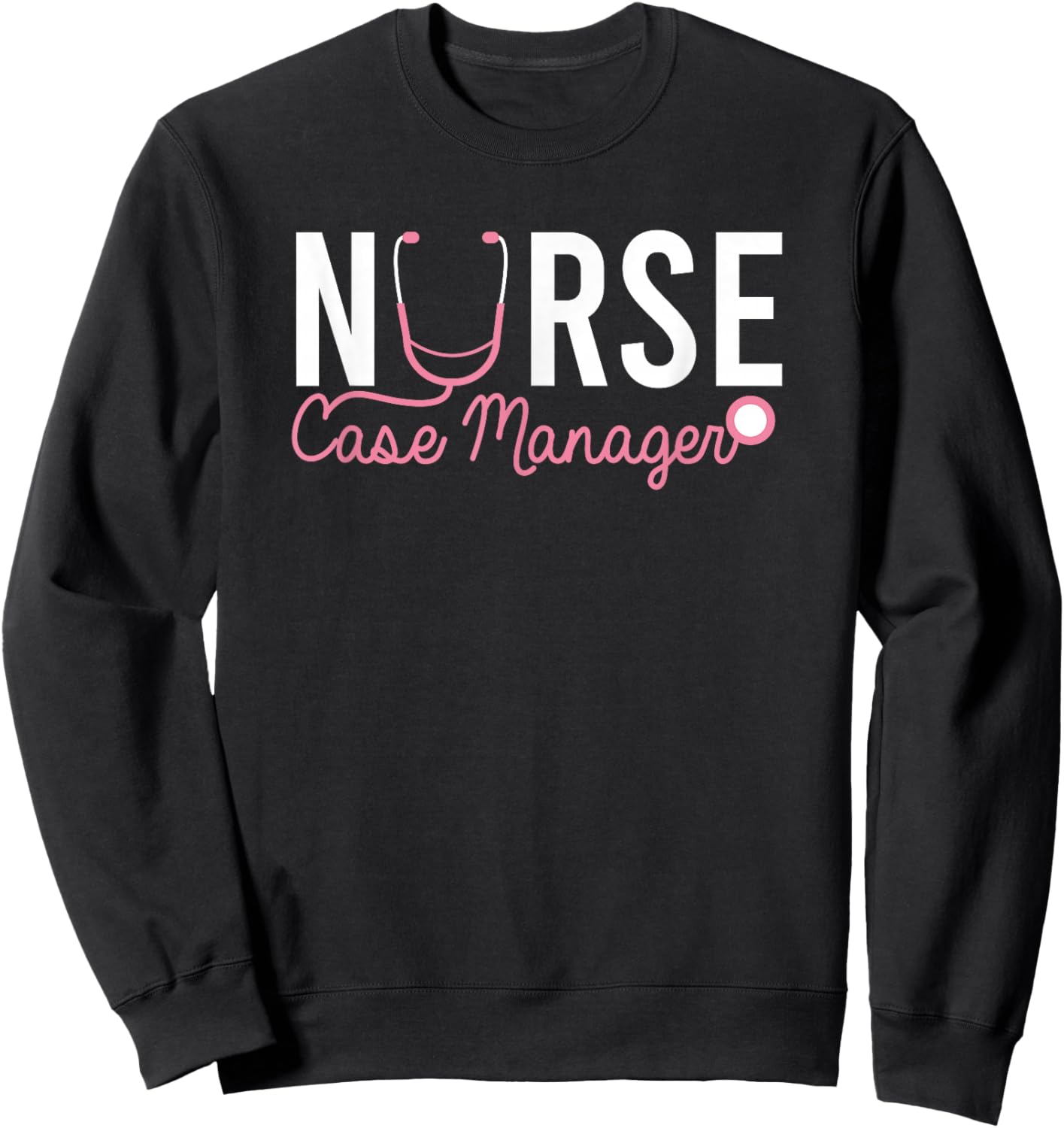 Nurse Case Manager RN Nursing Case Management Sweatshirt - Sweatshirt | Black