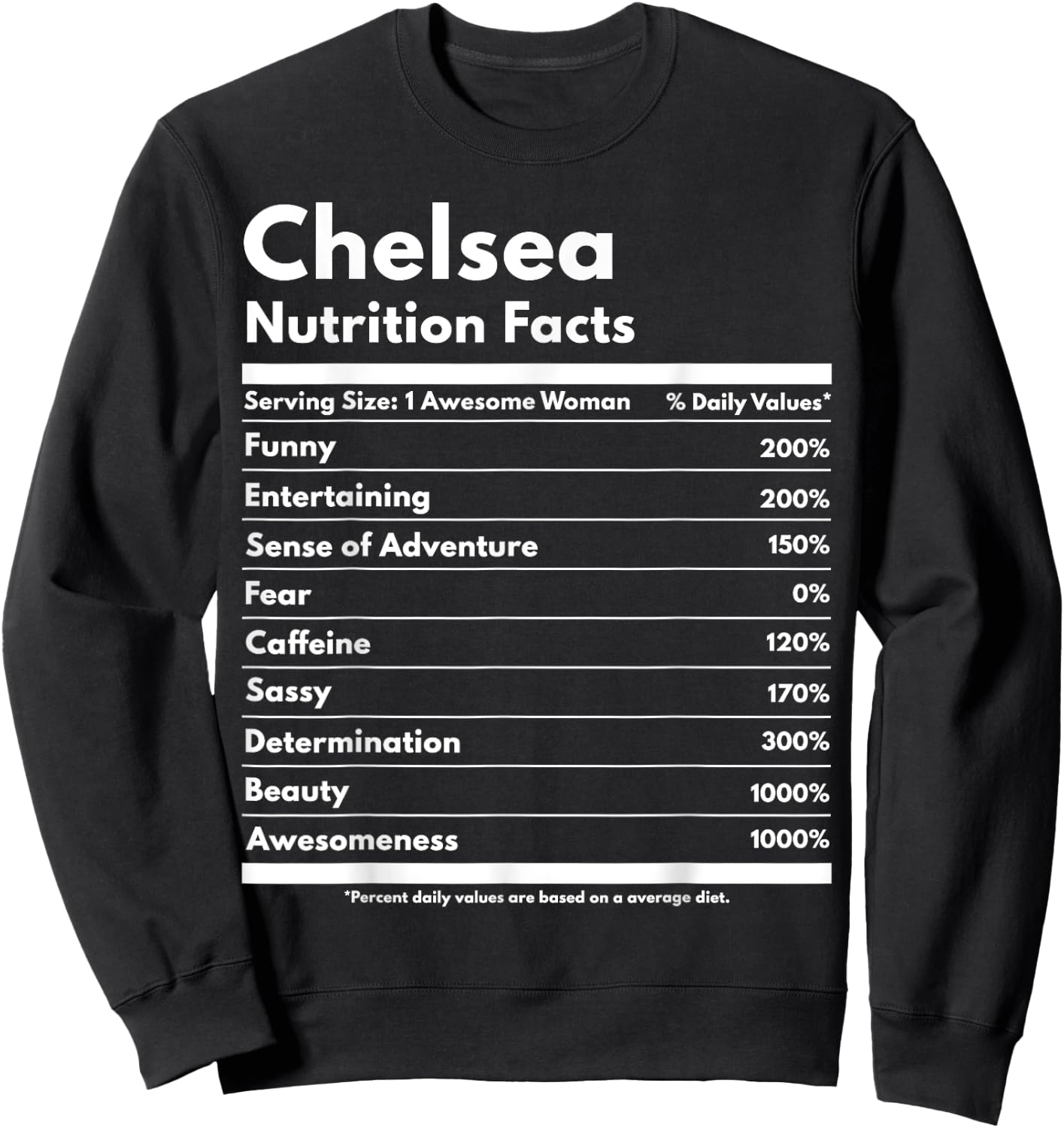 Chelsea Nutrition Facts Gift Funny Personalized Name Chelsea Sweatshirt - Sweatshirt | Black