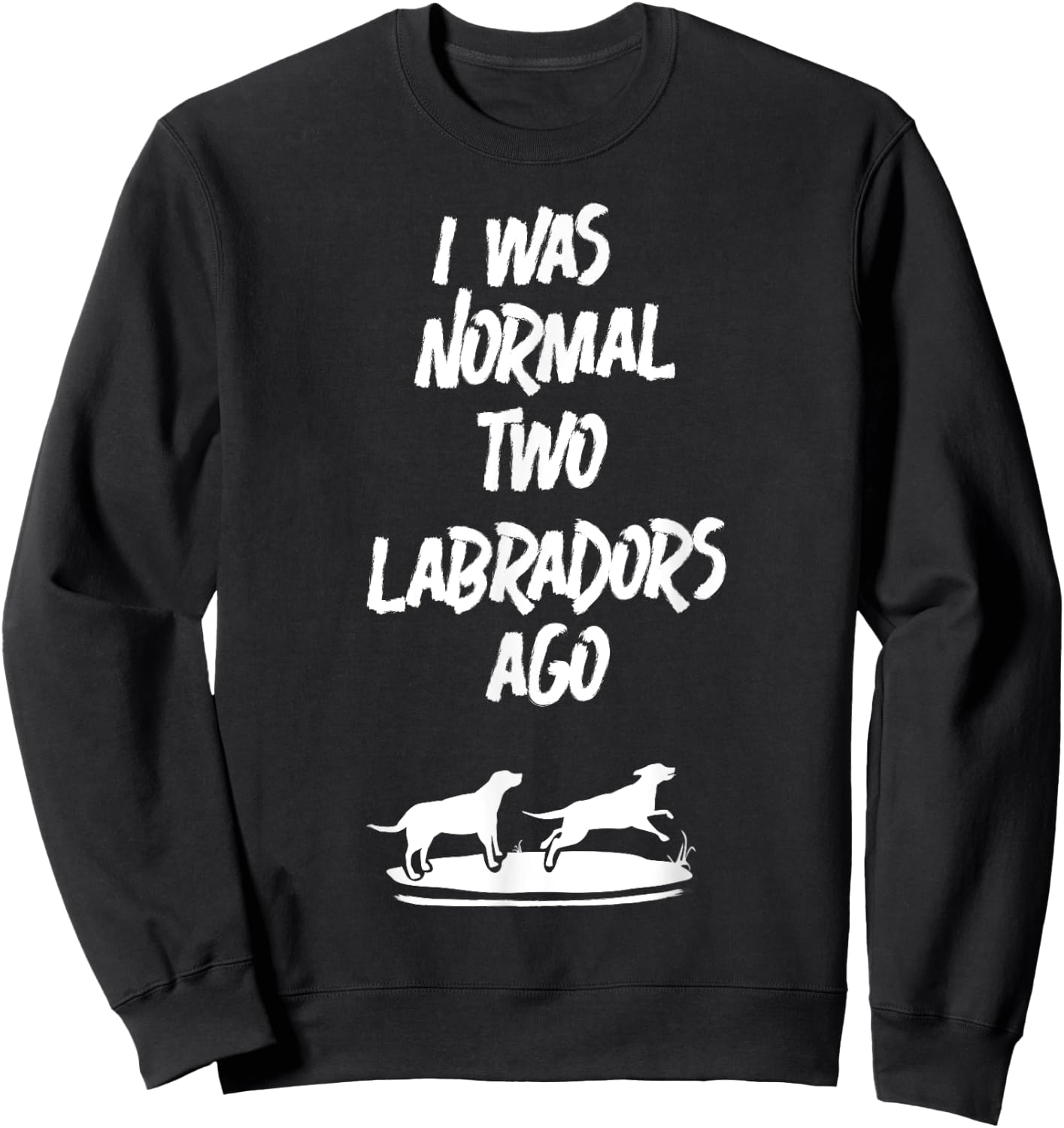 2 Two Labrador Retriever Ago Black Yellow Chocolate Lab Sweatshirt - Sweatshirt | Black