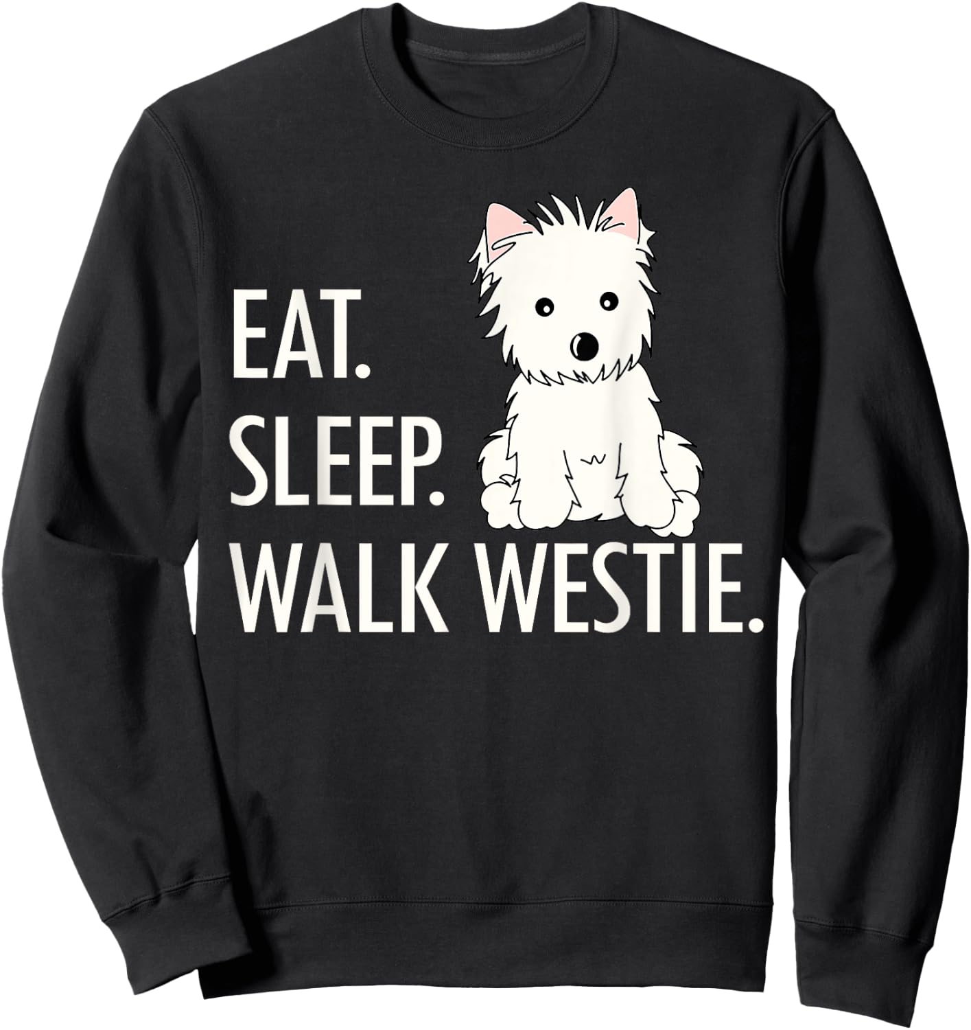 Eat Sleep Walk Westie Sweatshirt - Sweatshirt | Black