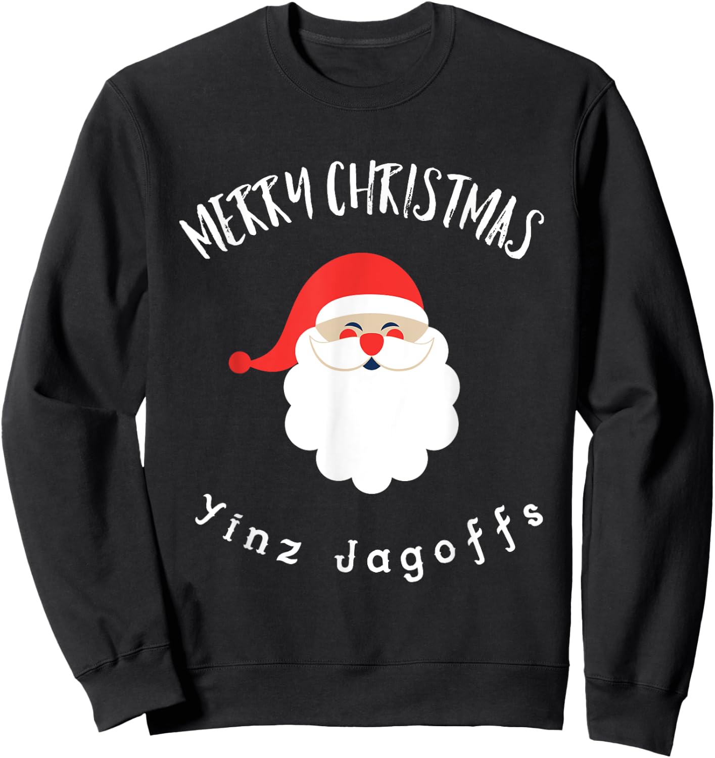 Merry Christmas Yinz Jagoffs Pittsburgh, Pittsburghese Sweatshirt - Sweatshirt | Black