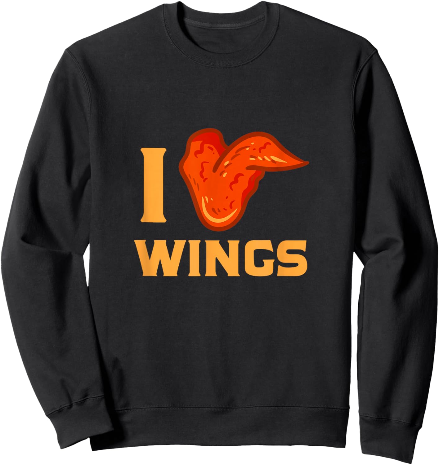 I Love Wings Chicken Wing Food Lovers Sweatshirt - Sweatshirt | Black