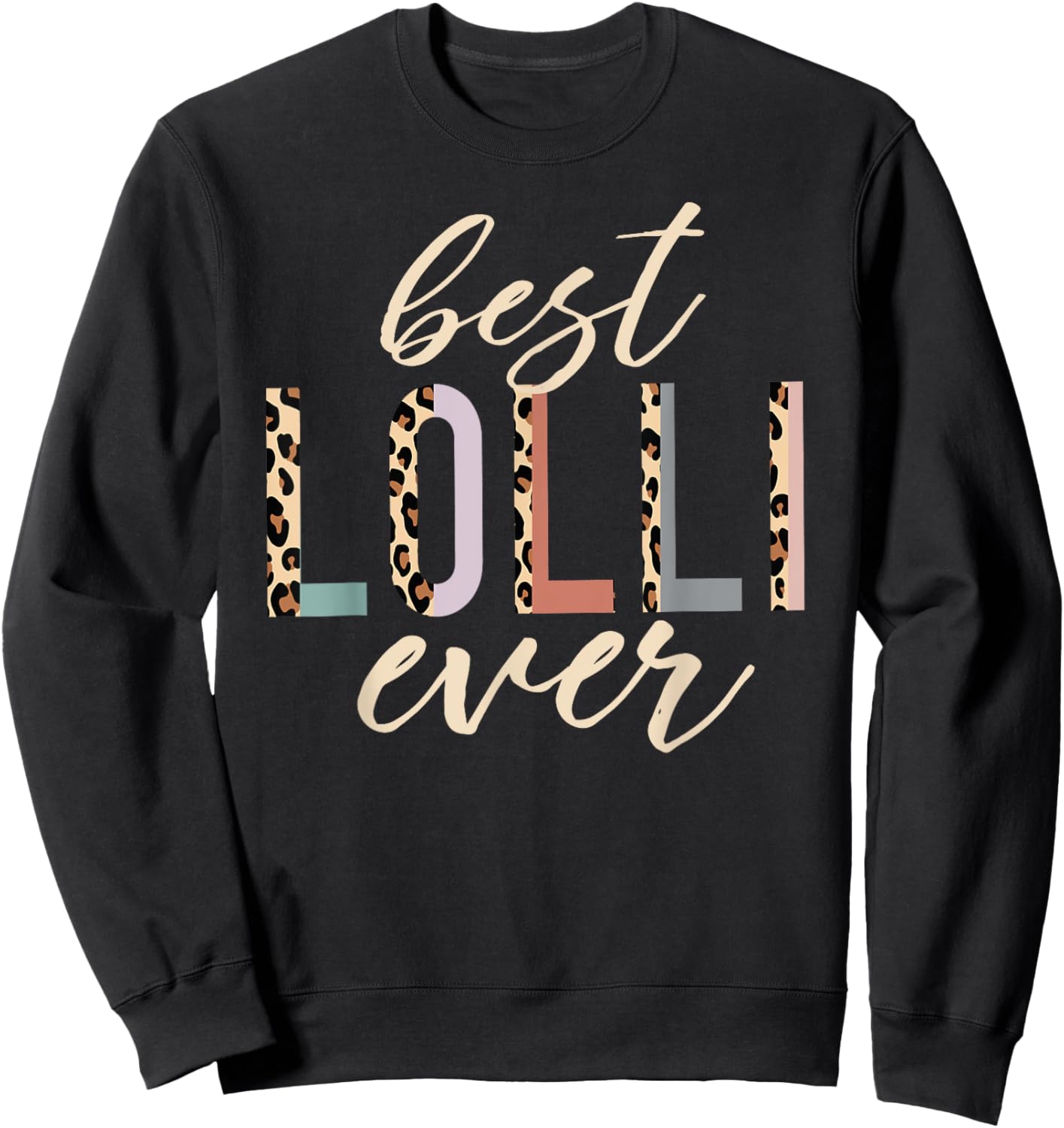Best Lolli Ever Gifts Leopard Print Mothers Day Sweatshirt - Sweatshirt | Black