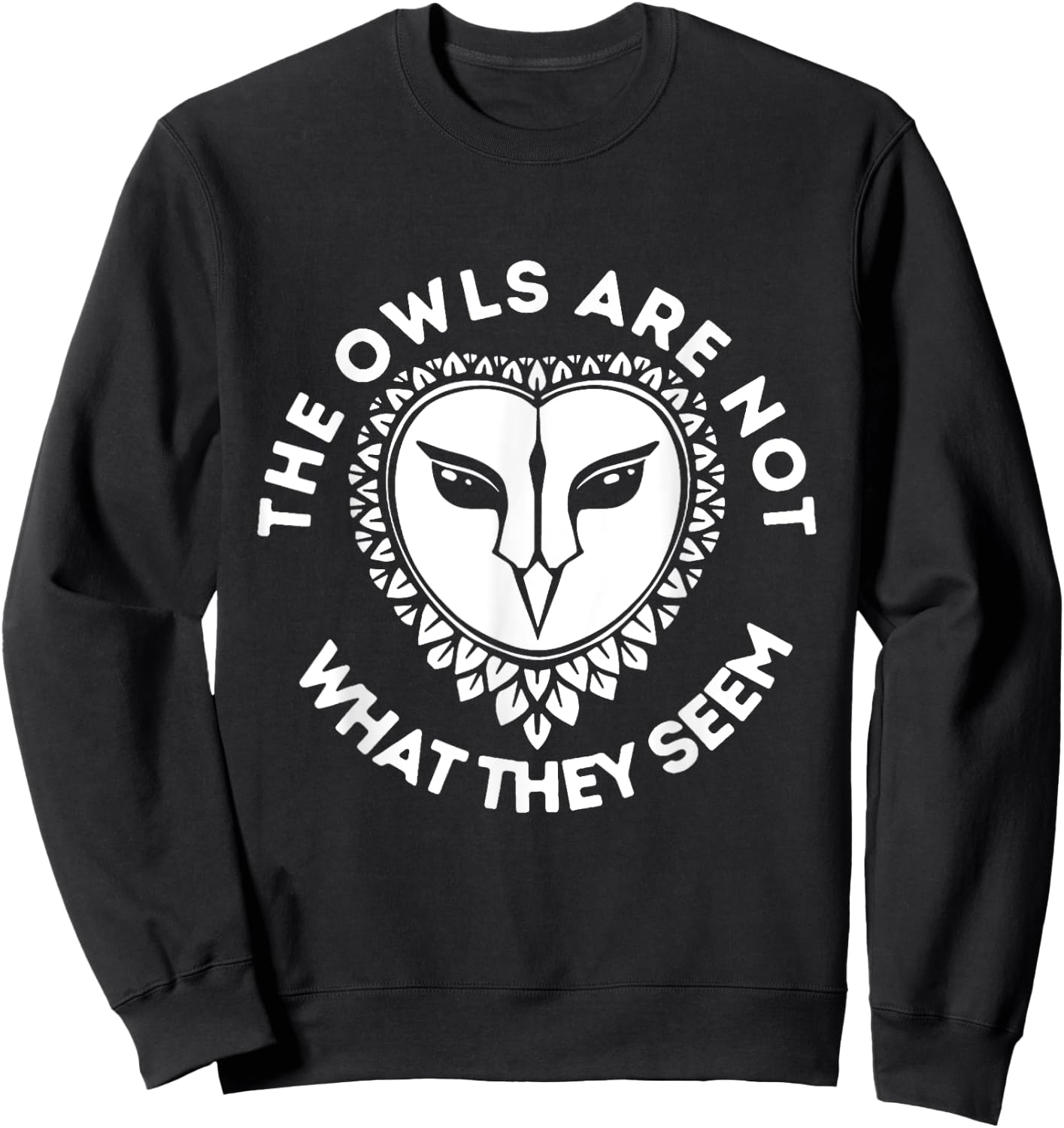 The Owls Are Not What They Seem owl fan Sweatshirt - Sweatshirt | Black