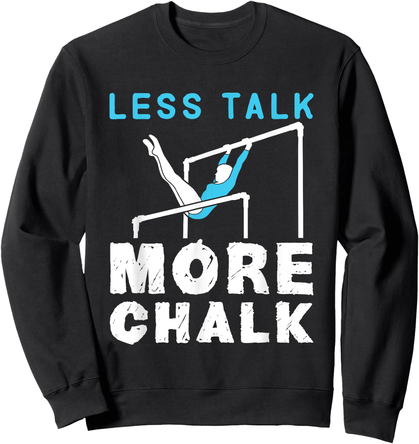 Less Talk More Chalk Gymnastics Gymnast Uneven Bars Girls Sweatshirt - Sweatshirt | Black