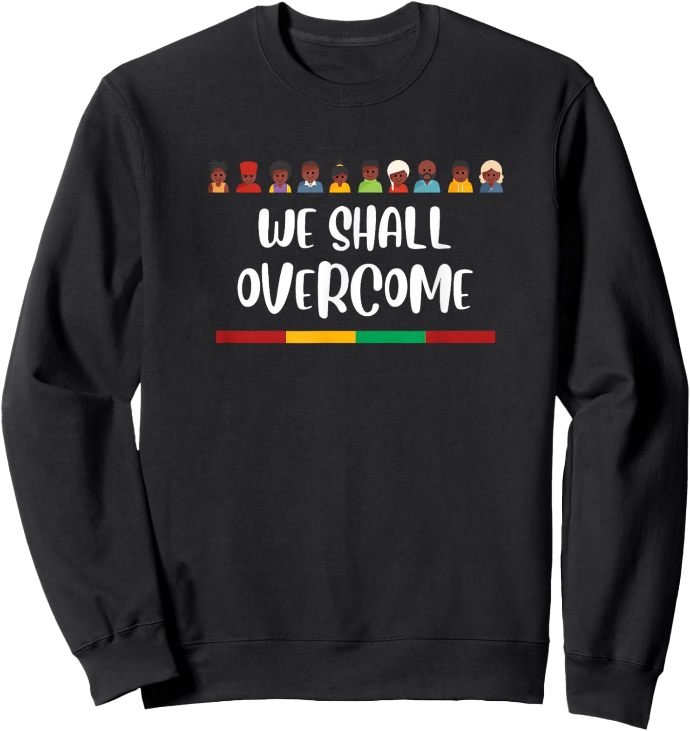 Black History We Shall Overcome Civil Rights Juneteenth Sweatshirt - Sweatshirt | Black