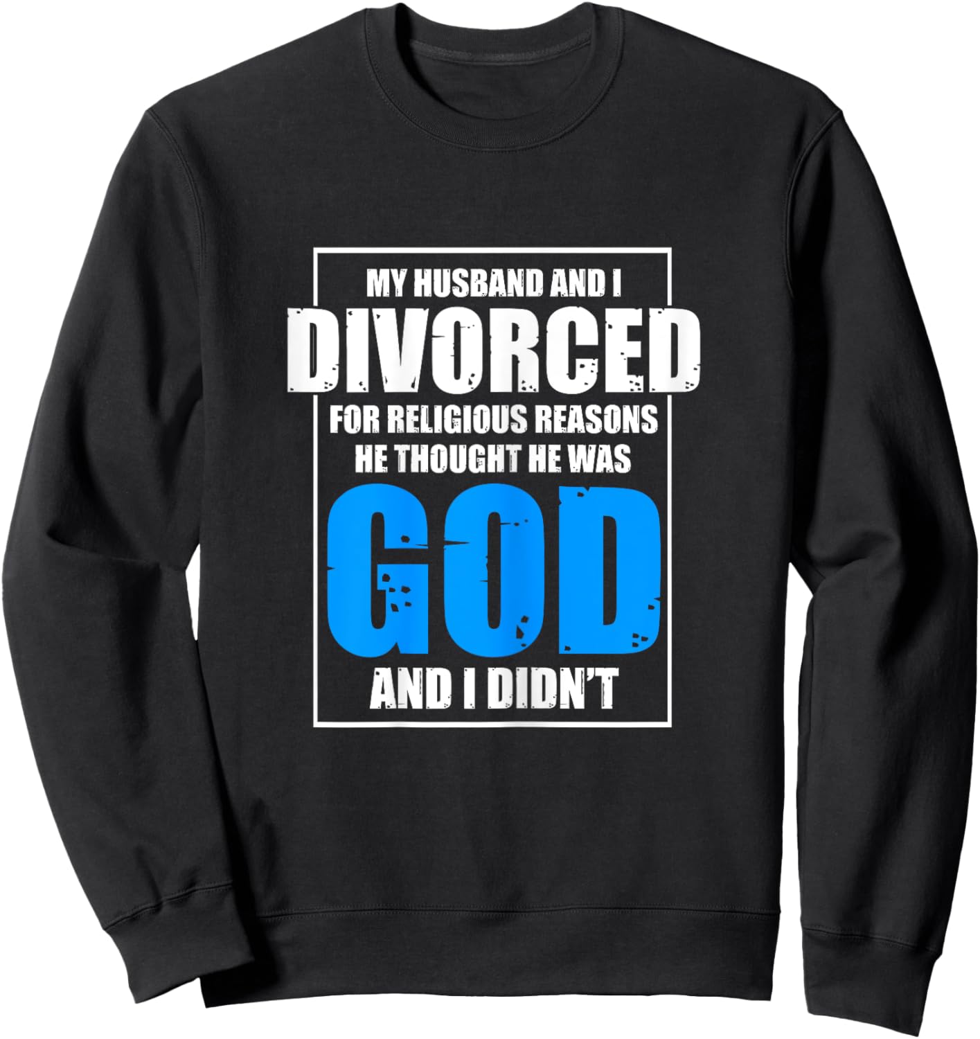 Funny Divorced For Religious Reasons | Breakup | Divorce Sweatshirt - Sweatshirt | Black