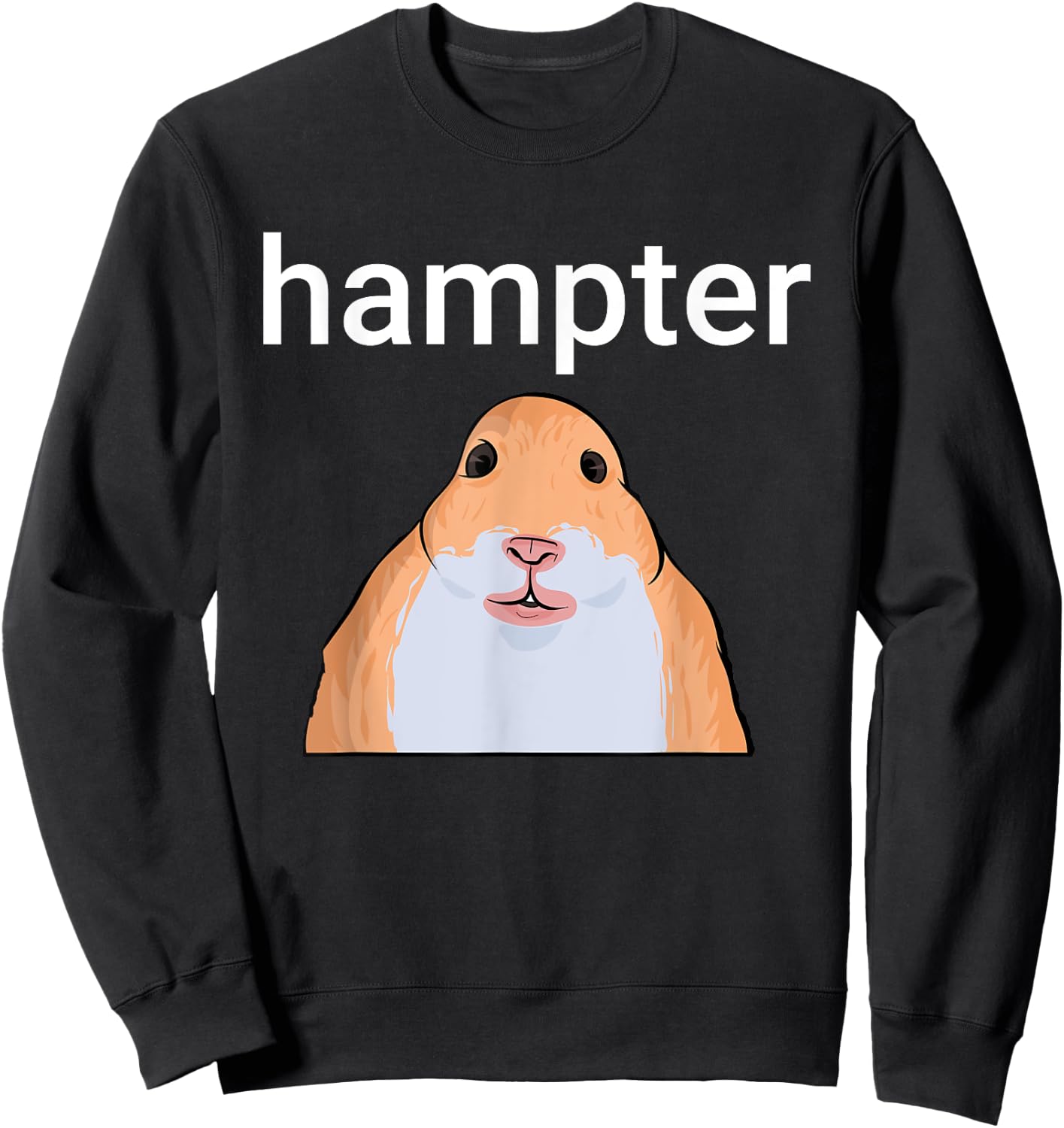 Hampter Funny Hamster Dank Meme Sweatshirt - Sweatshirt | Black