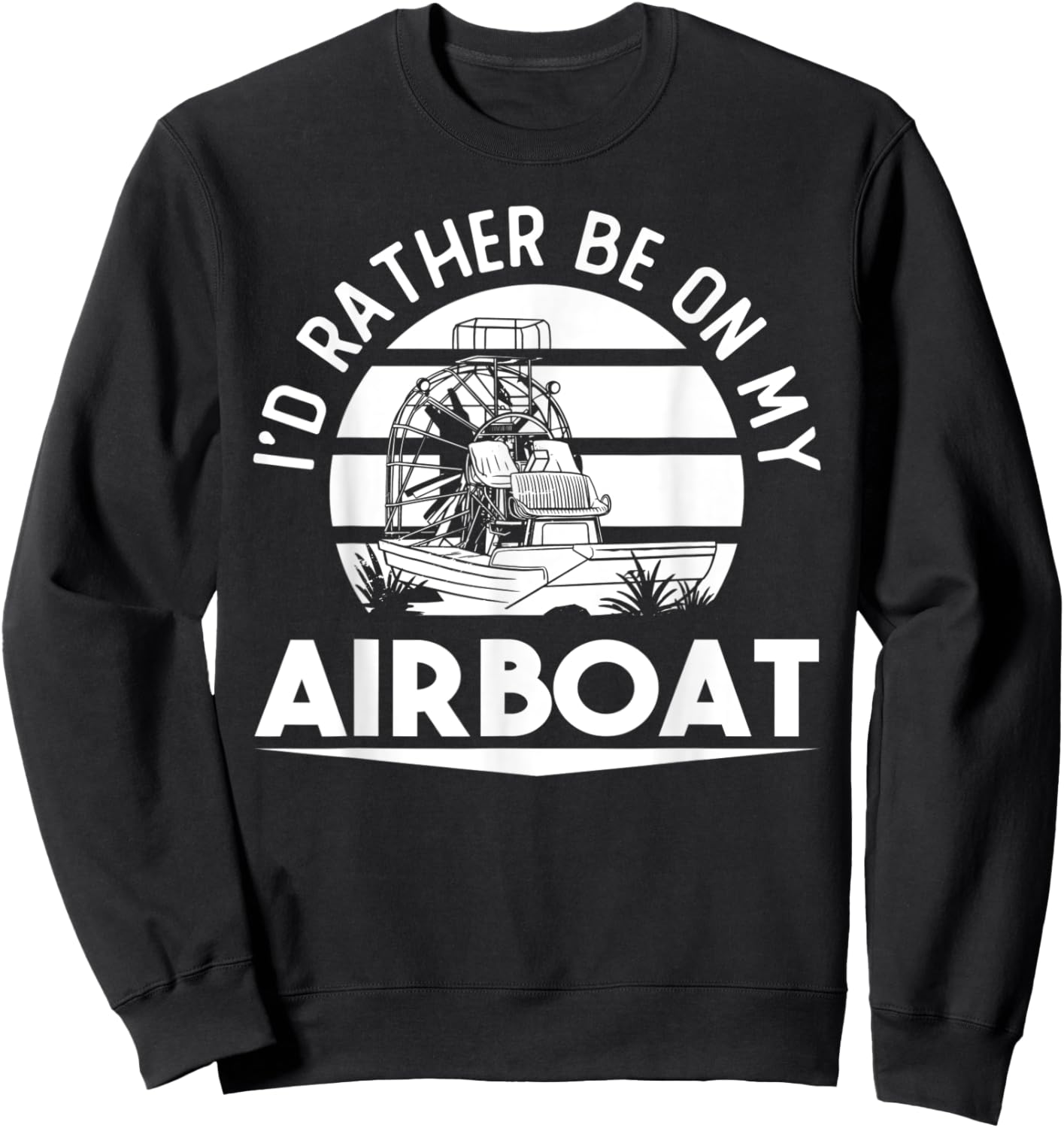 Airboat Fanboat Rc Hydroplane Racing Swamp Boat Riding Sweatshirt - Sweatshirt | Black
