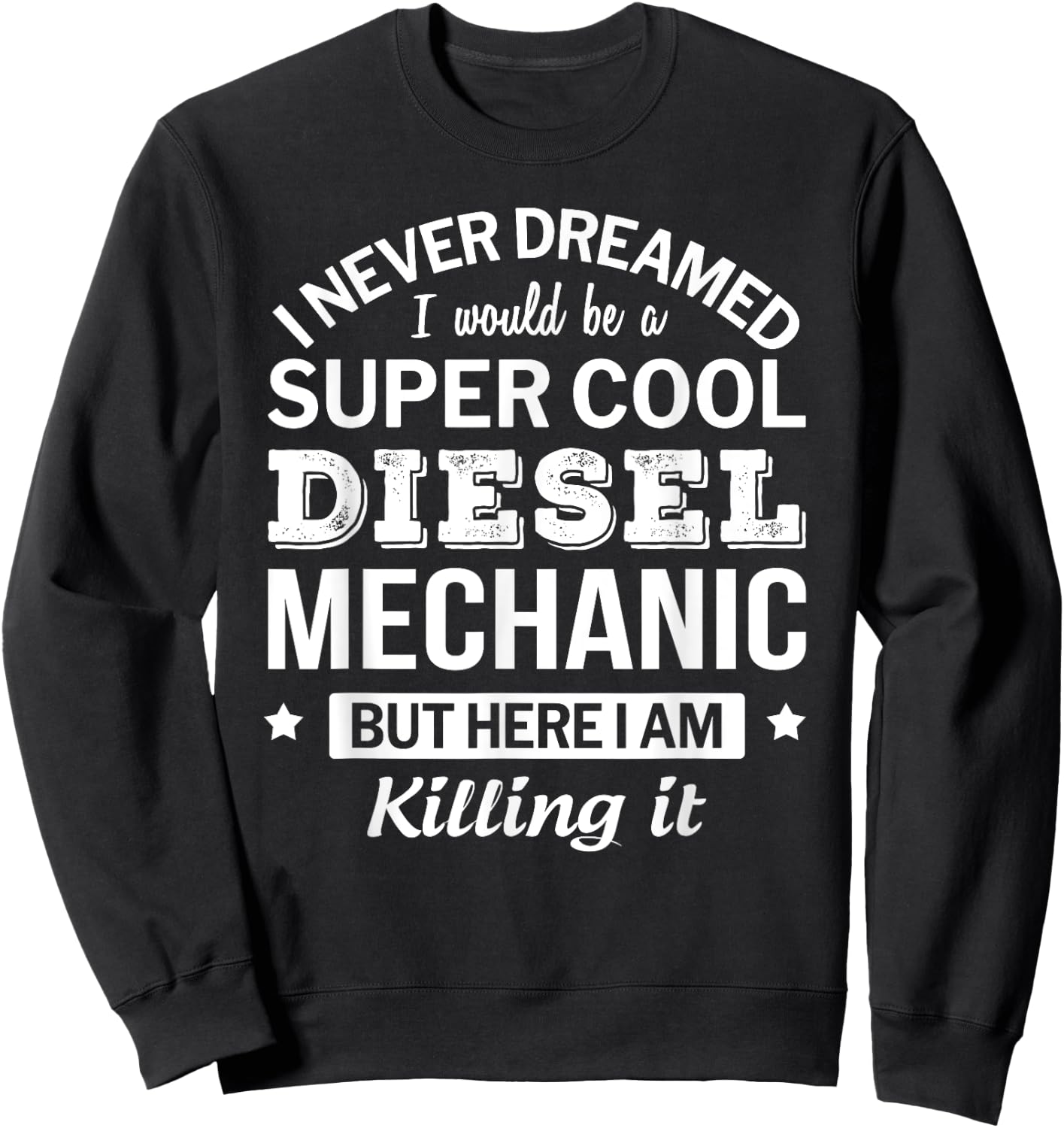 Funny Diesel Mechanic Gift Sweatshirt - Sweatshirt | Black