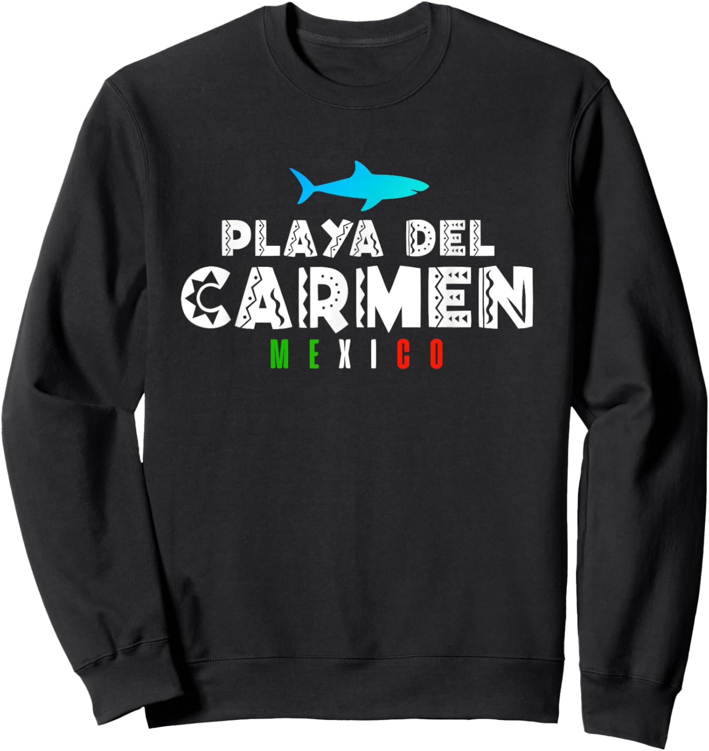 Playa Del Carmen Mexico Vacation Souvenir Gift Sweatshirt - Sweatshirt | Black