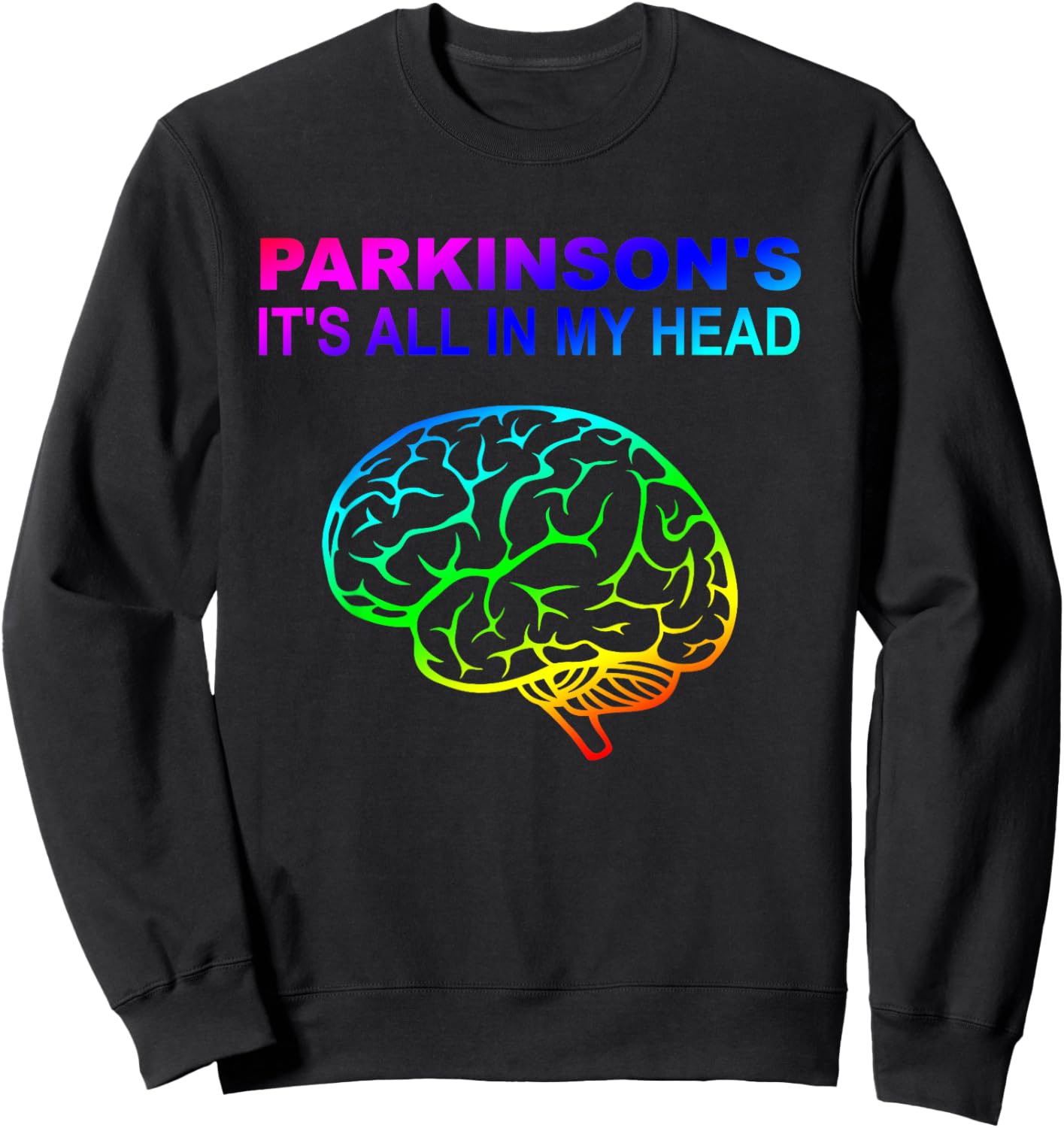 Parkinson's It's All In My Head Funny Sweatshirt - Sweatshirt | Black