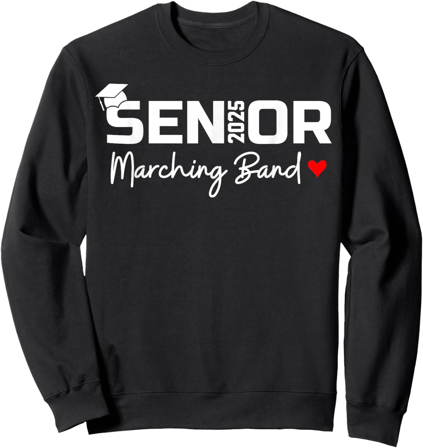 Senior Marching Band Class Of 2025 School Graduation 2025 Sweatshirt - Sweatshirt | Black