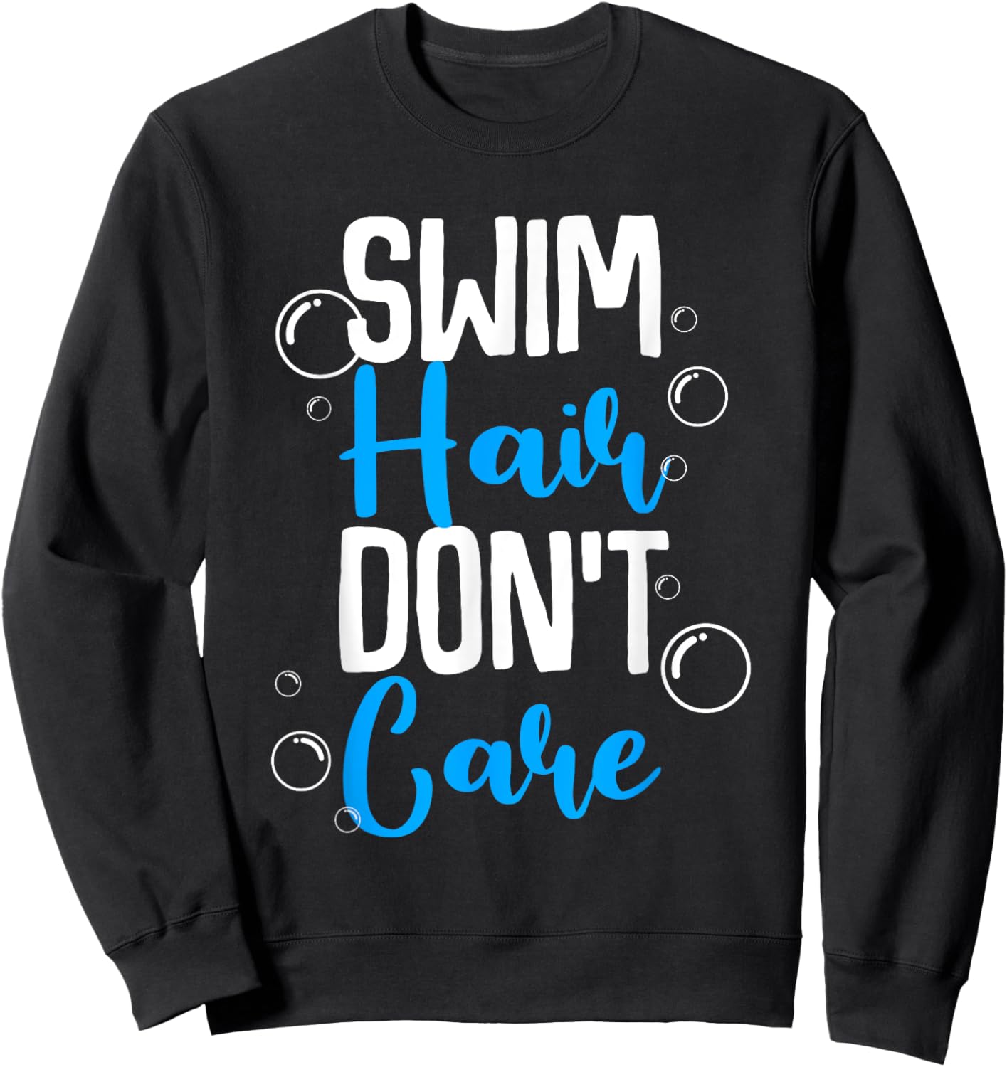 Funny Swim Hair Don't Care Gift | Cute Swimming Men Women Sweatshirt - Sweatshirt | Black