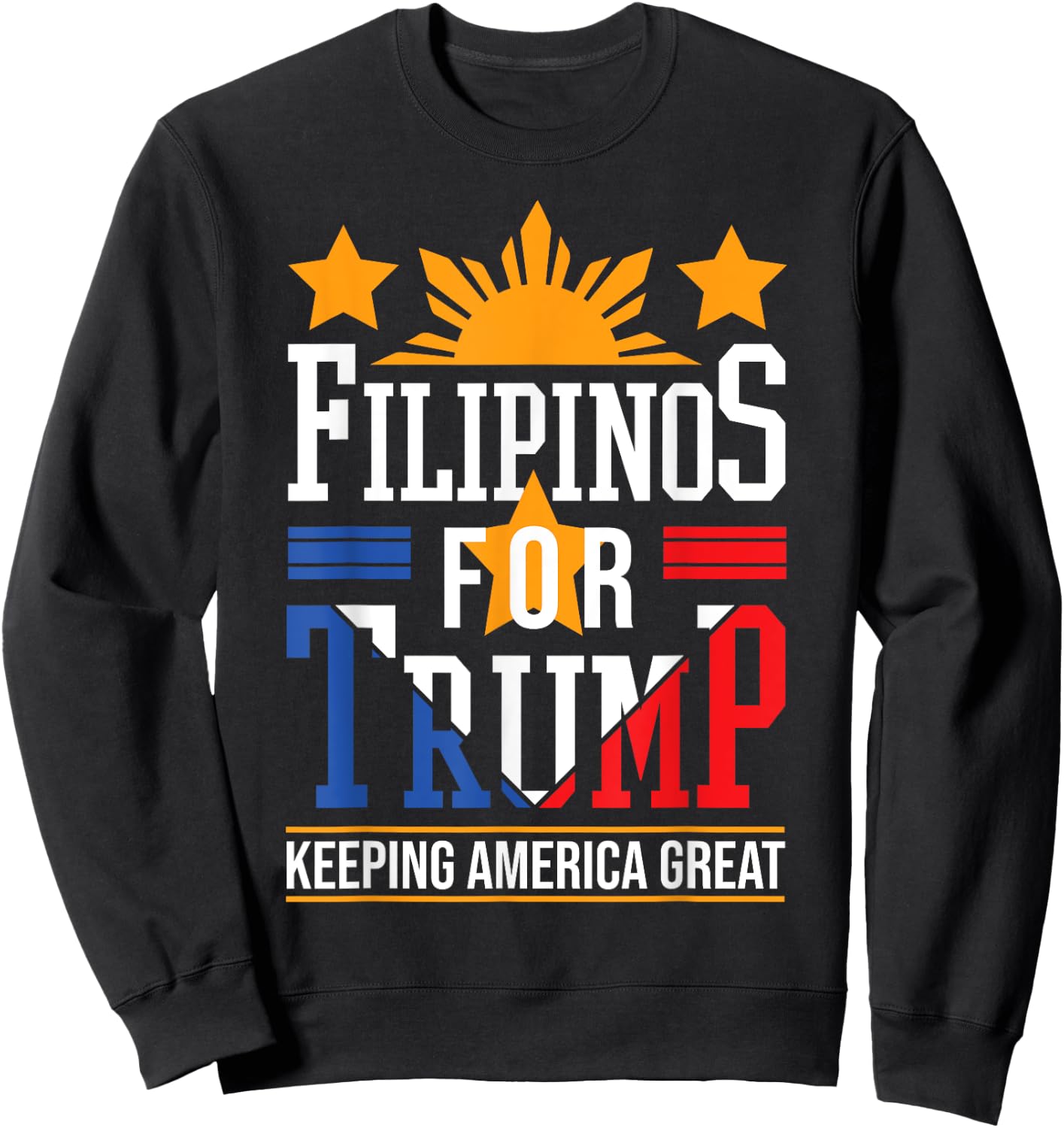 Filipinos For Trump Philippines Keeping America Great Sweatshirt - Sweatshirt | Black