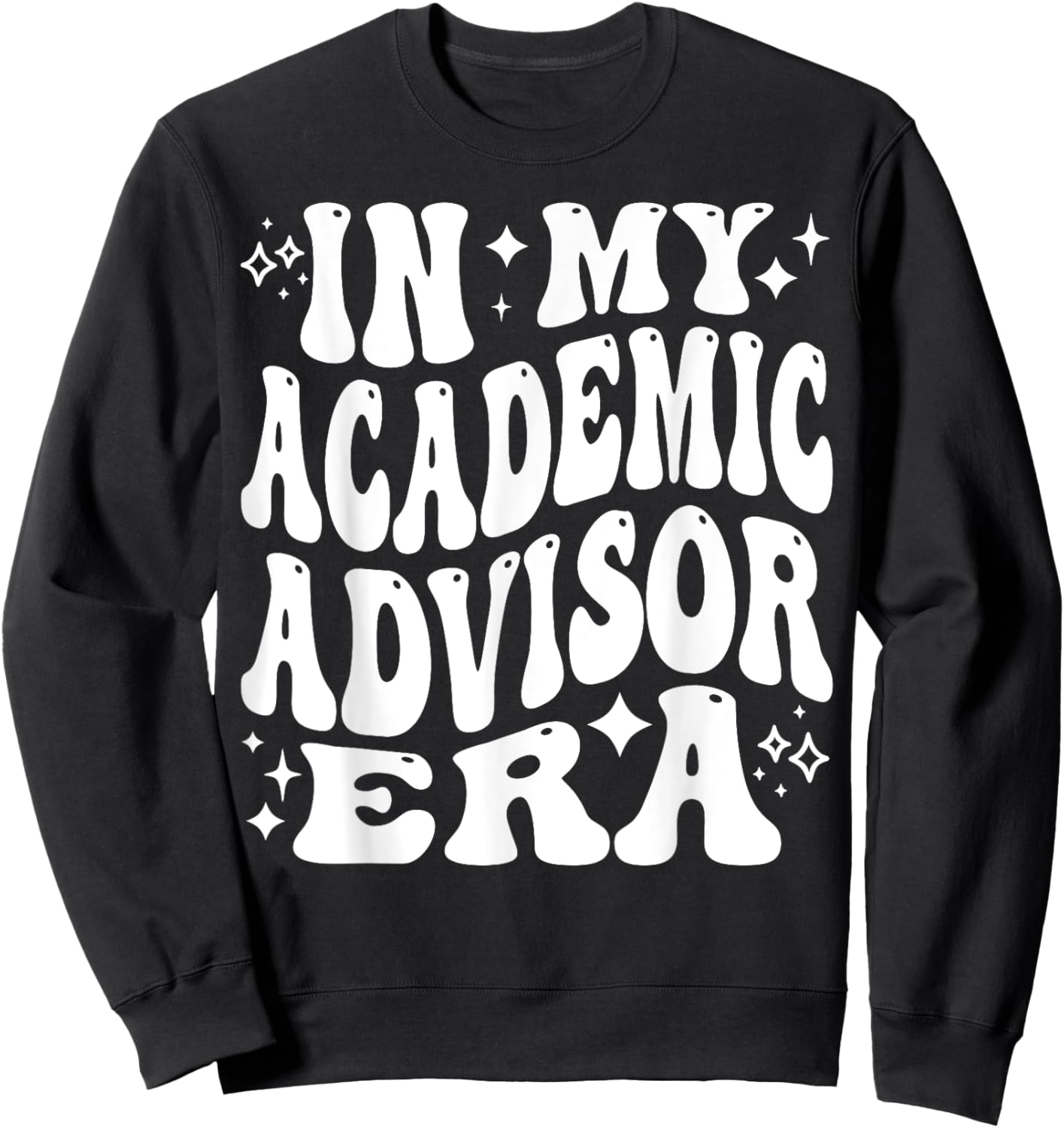 Addictive Designs School Merch In My Academic Advisor Era, College Student Advisor , Small, Black Sweatshirt - Sweatshirt | Black