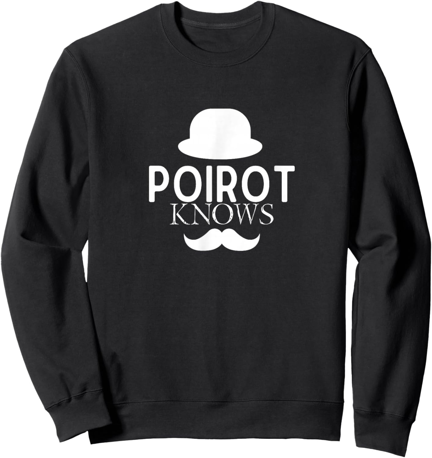Poirot Knows Hat Mustache Sweatshirt - Sweatshirt | Black