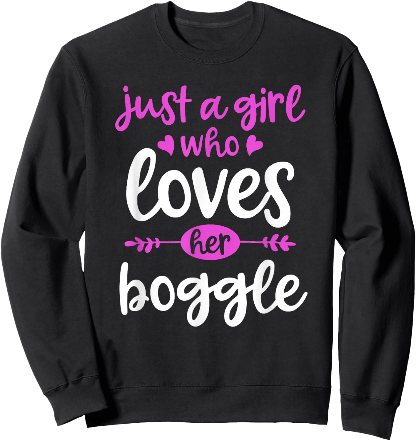 Just a Girl Who Lovers Her Boggle Sweatshirt - Sweatshirt | Black