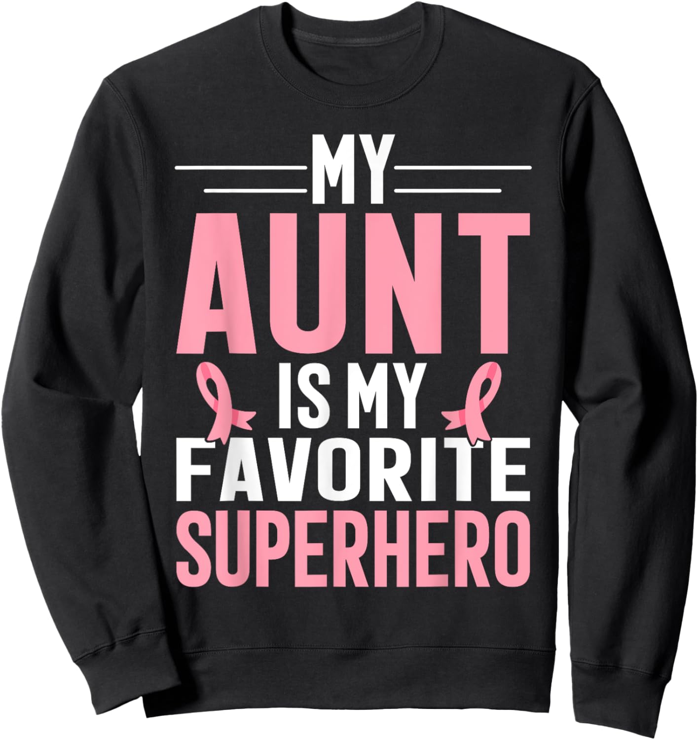 My Auntie Breast Cancer Awareness Design For Aunt Support Sweatshirt - Sweatshirt | Black