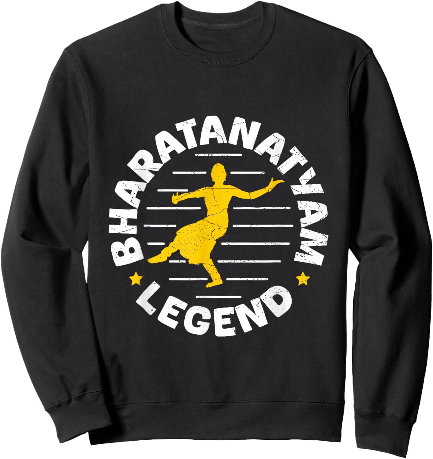 Bharatanatyam Legend Quote for a Bharatanatyam dancer Sweatshirt - Sweatshirt | Black