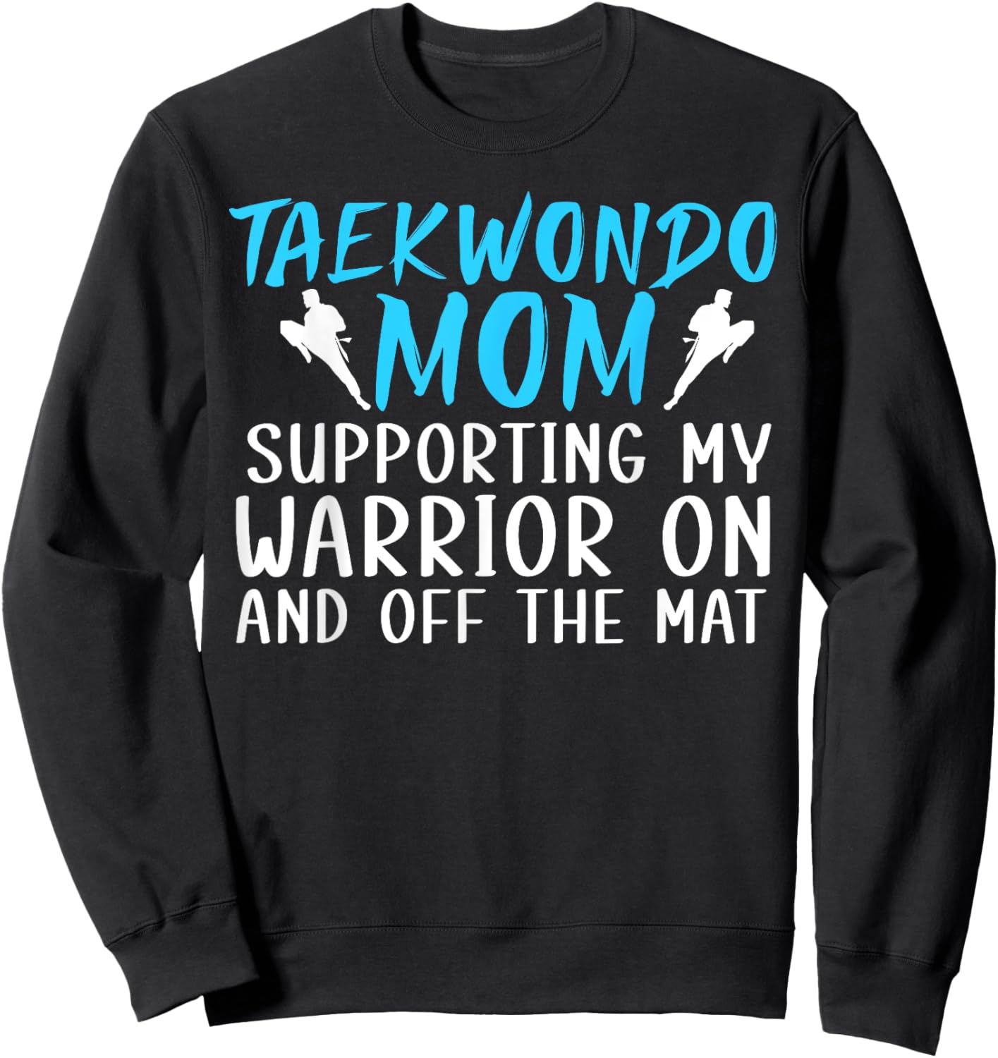 Proud Taekwondo Mom Taekwondo Mama Taekwondo Mother Sweatshirt - Sweatshirt | Black