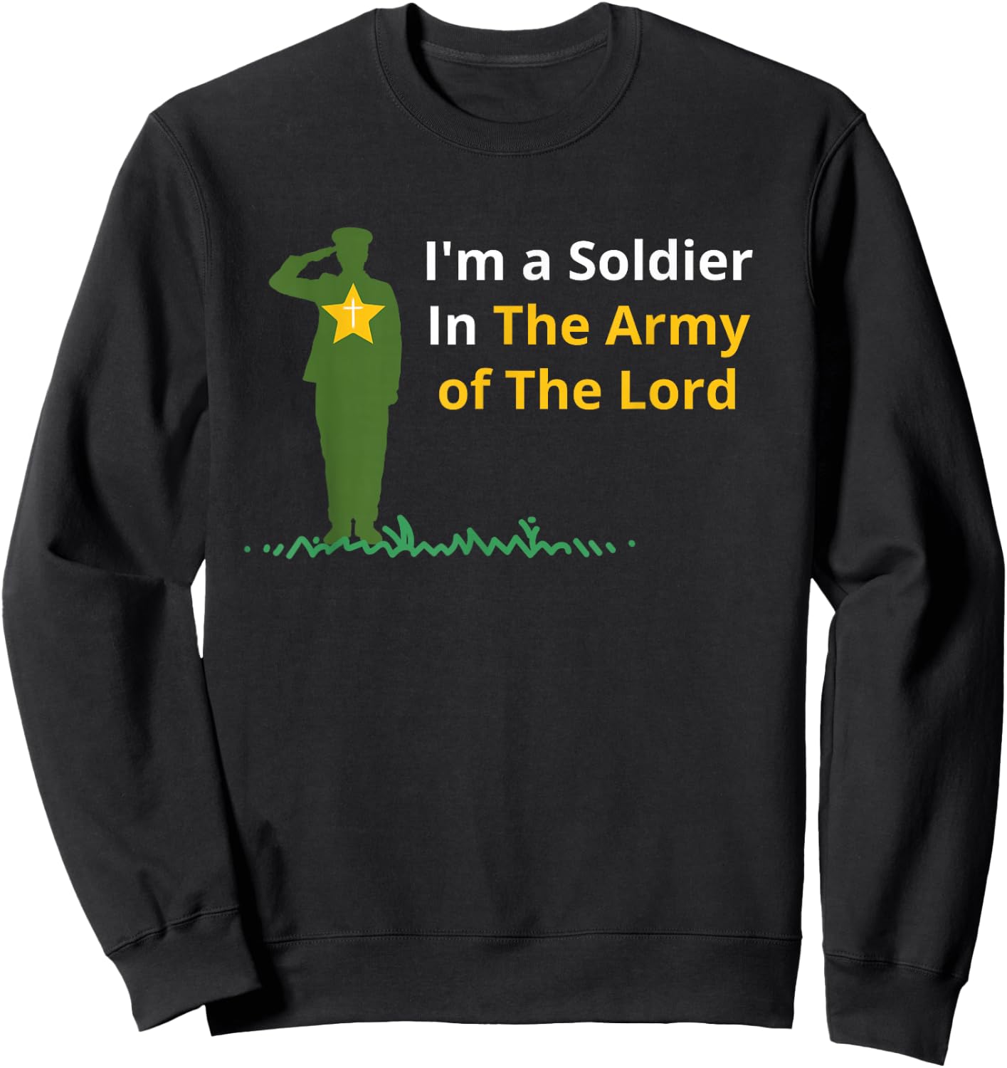 I'm a Soldier In The Army of The Lord Sweatshirt - Sweatshirt | Black