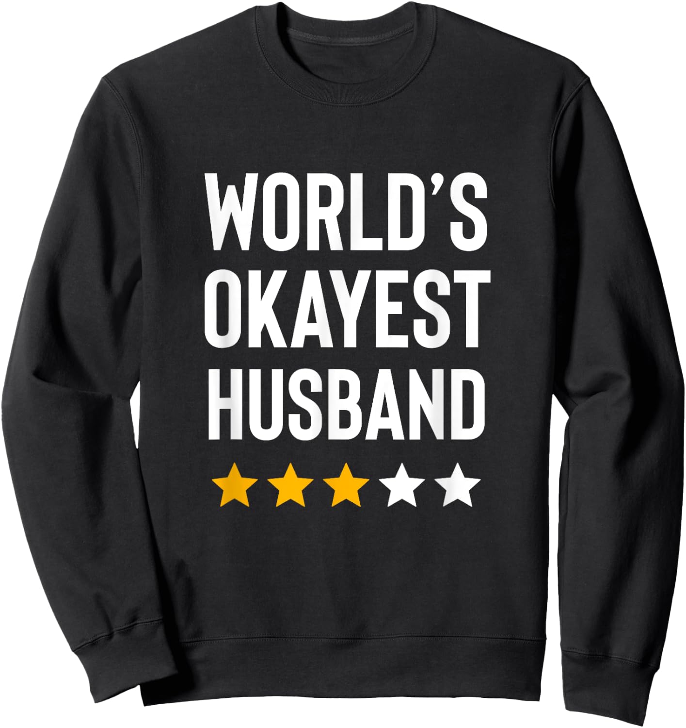 Worlds Okayest Husband Funny Birthday Christmas Gag Gift Sweatshirt - Sweatshirt | Black