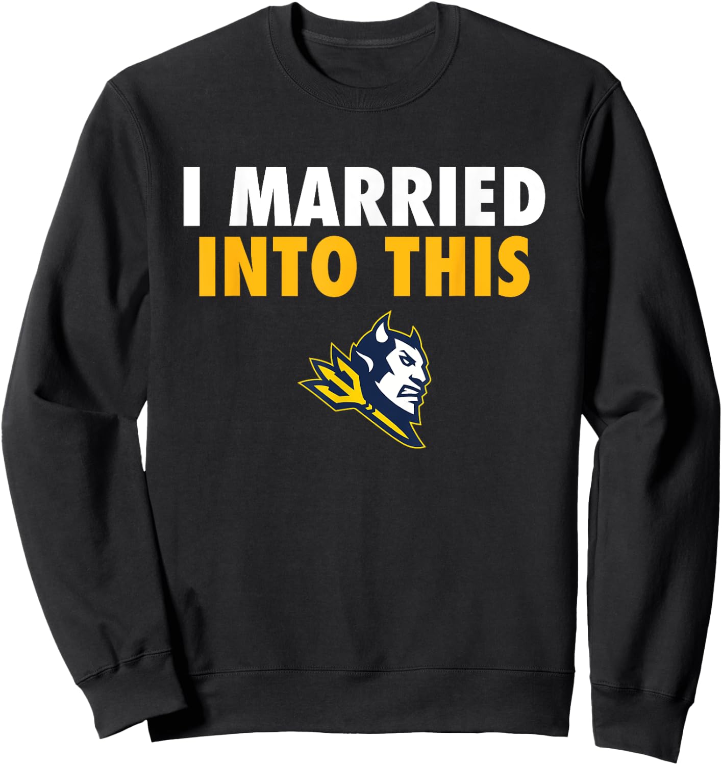 Logo I Married Into This HS Sweatshirt - Sweatshirt | Black