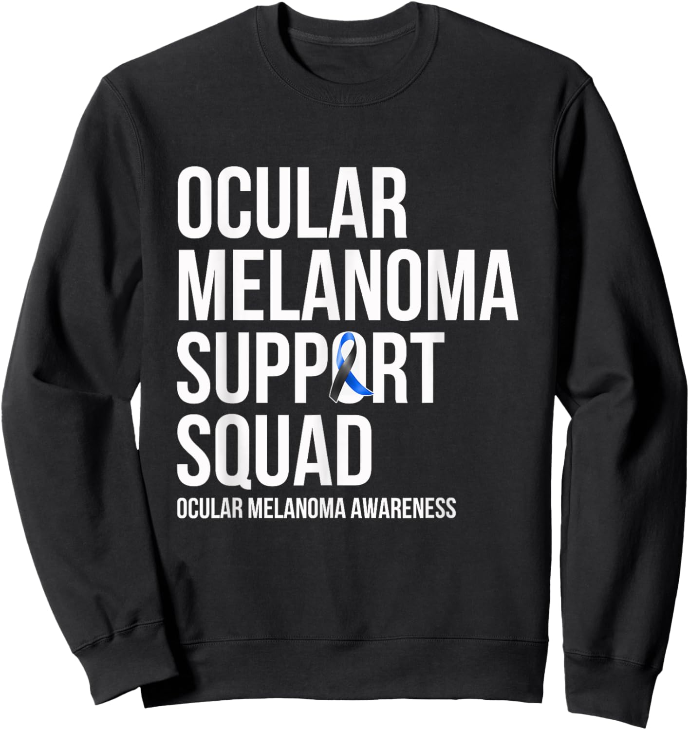 Ocular Melanoma Support Squad - Eye Cancer Awareness Sweatshirt - Sweatshirt | Black