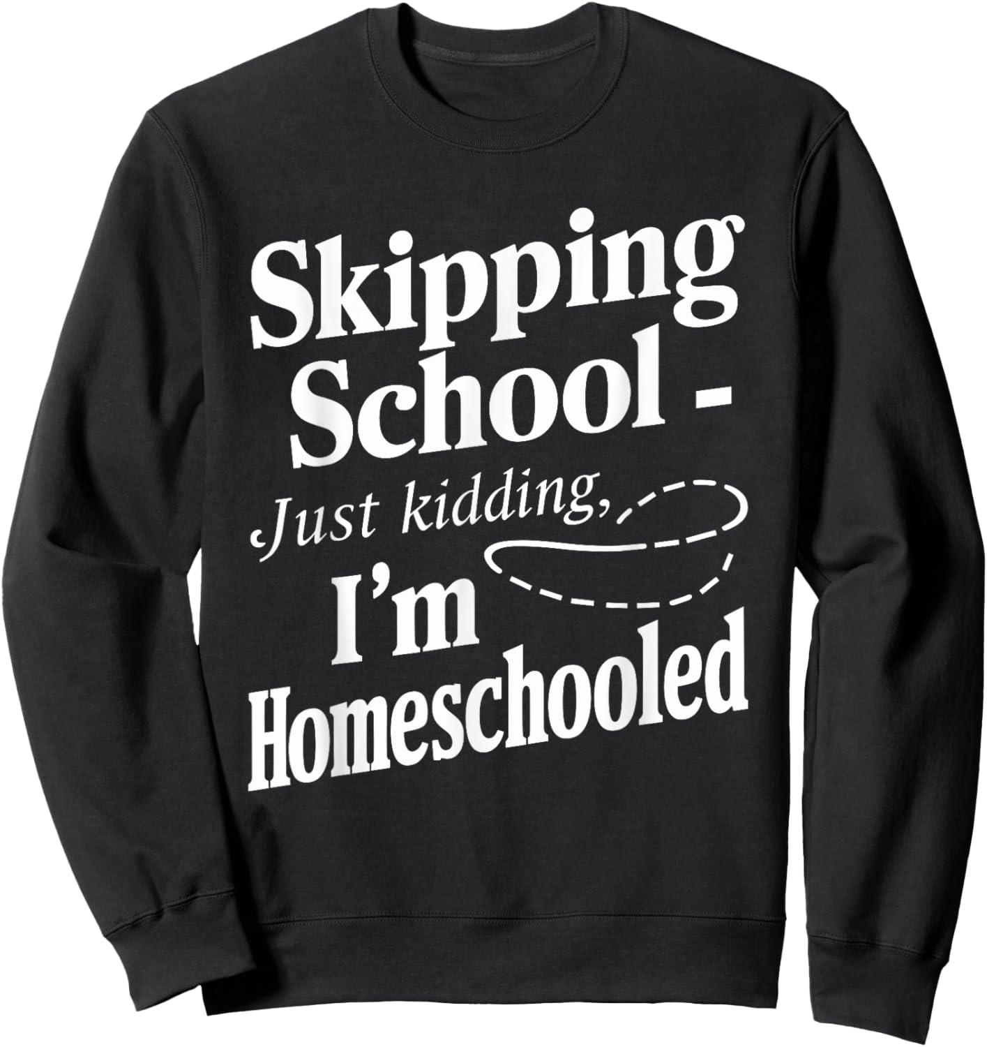 Homeschool Life Homeschool Mom Homeschool Dad Teacher Kids Sweatshirt - Sweatshirt | Black