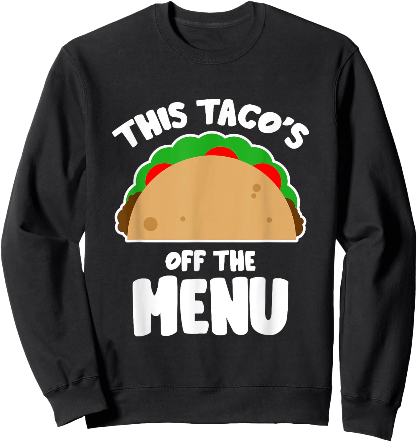 This Taco's Off Menu Funny Bachelor Bachelorette Party Sweatshirt - Sweatshirt | Black